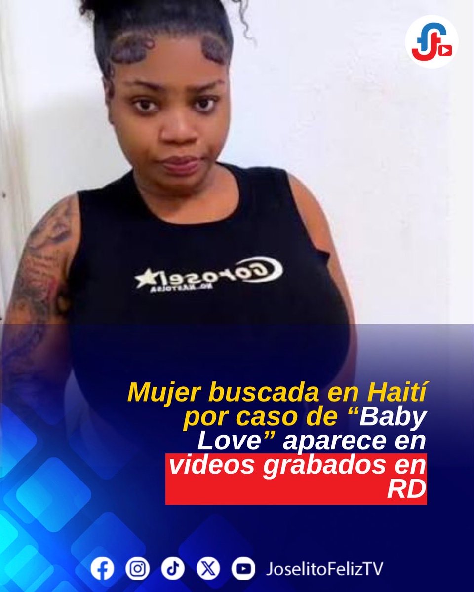 JoselitoFelizTv's tweet photo. #NacionalesJF | Mujer buscada en Haití por caso de “Baby Love” aparece en videos grabados en RD

📍 AMPLÍE: https://t.co/ymCrVVKZD4

#JoselitoFelizTV #EstherThomas #NiceB https://t.co/4Hahvb52x6