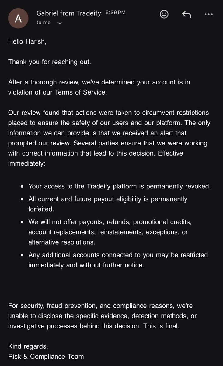 ej_harish's tweet photo. @Tradeify @BrettSimba — Risk & Compliance has again sent the same generic closure saying they cannot disclose the specific evidence/reason behind my permanent ban and payout forfeiture.

But your own CEO has already publicly stated that the reason was allegedly VM/VPS use during KYC.

I have provided:

my Sumsub record showing iOS / Safari
Tradeify’s own KYC approval email
my willingness to redo KYC live on my physical device

I strongly dispute the VM/VPS allegation.

You cannot publicly state a specific reason, then have Risk & Compliance refuse to address the evidence that directly challenges it.

I’m asking for one thing: manually review my actual KYC session, verify whether that VM/VPS flag truly belongs to my profile, and reconsider the ban and $5,198.40 payout if the allegation is wrong.

Please respond to the evidence, not with another template. @propfirmsupdate @PropFirmsGuru @PropMonitorFX @Propshieldz @propfundsquad @propfirmeye