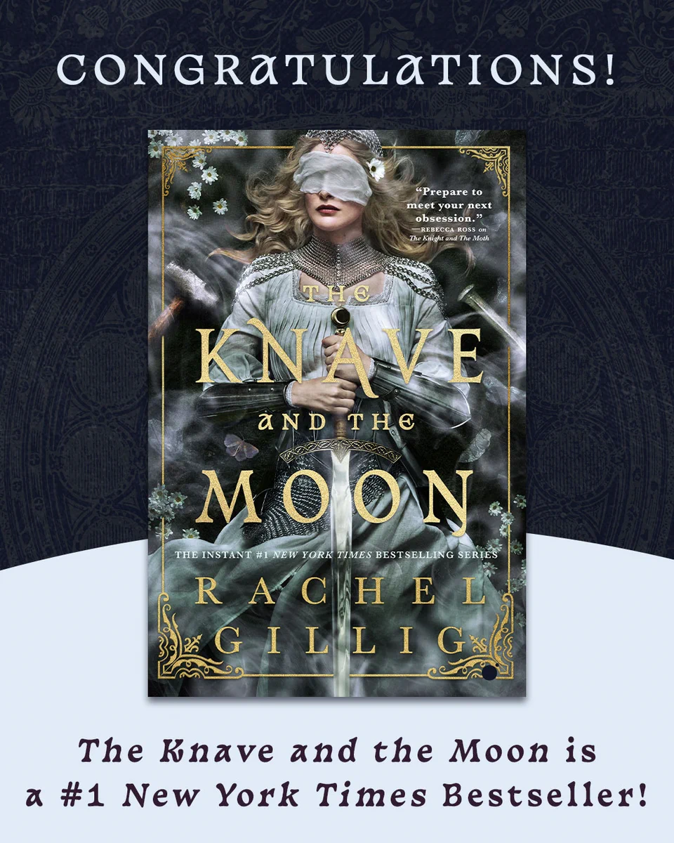 Congratulations! THE KNAVE AND THE MOON by Rachel Gillig is a #1 New York Times bestseller!