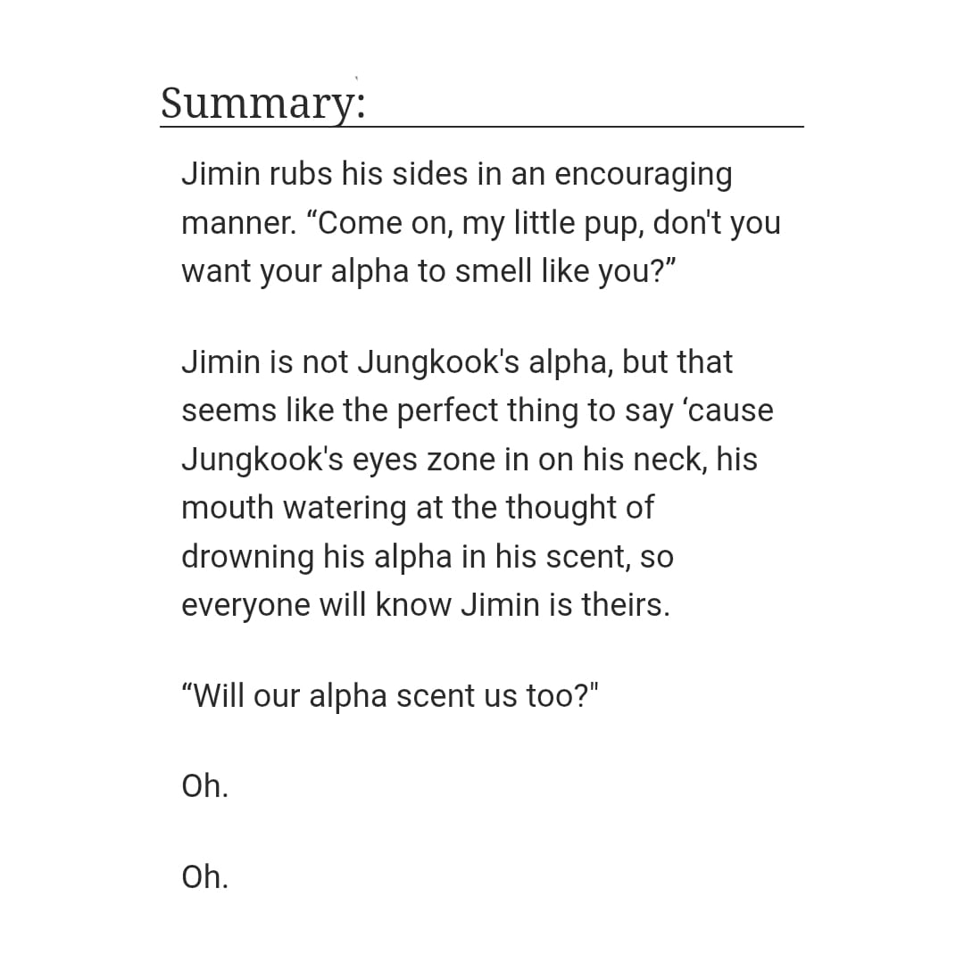 gukkie_verse's tweet photo. Sinking Into You #jikookau
Ch.2  -11.5k

“Come on, my little pup, don't you want your alpha to smell like you?”

Jungkook's eyes zone in on his neck, his mouth watering at the thought of drowning his alpha in his scent.

“Will our alpha scent us too?"

🔗https://t.co/Cm4vTHmo0w https://t.co/v813n6QpQb
