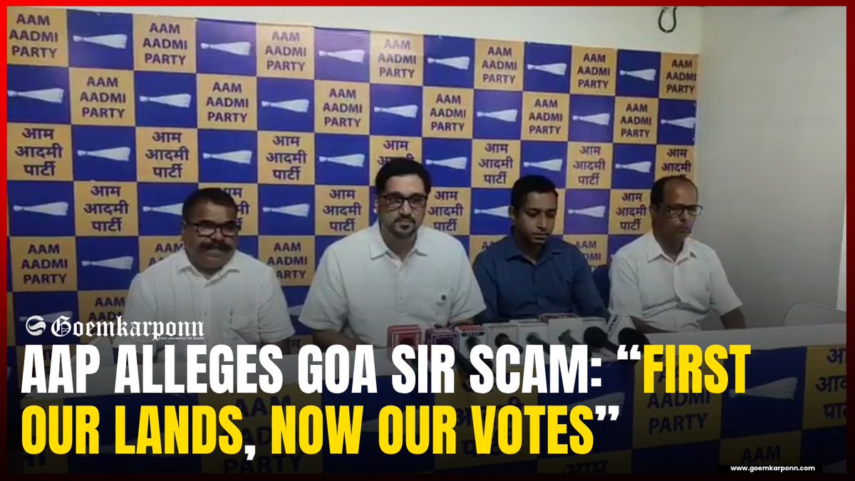 goemkarponnlive's tweet photo. https://t.co/svuxfeCZAW
AAP Alleges Goa SIR Scam: “First Our Lands, Now Our Votes”
#AAPGoa #GoaSIR #VoterDeletions #GoaPolitics #Goemkarponn https://t.co/BvhY1xcgnH