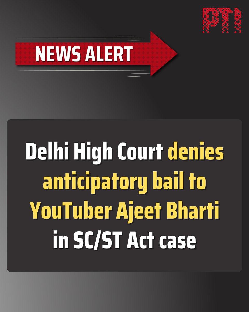 PTI_News's tweet photo. News Alert! Delhi High Court denies anticipatory bail to YouTuber Ajeet Bharti in SC/ST Act case. https://t.co/b4AEhjyrQv