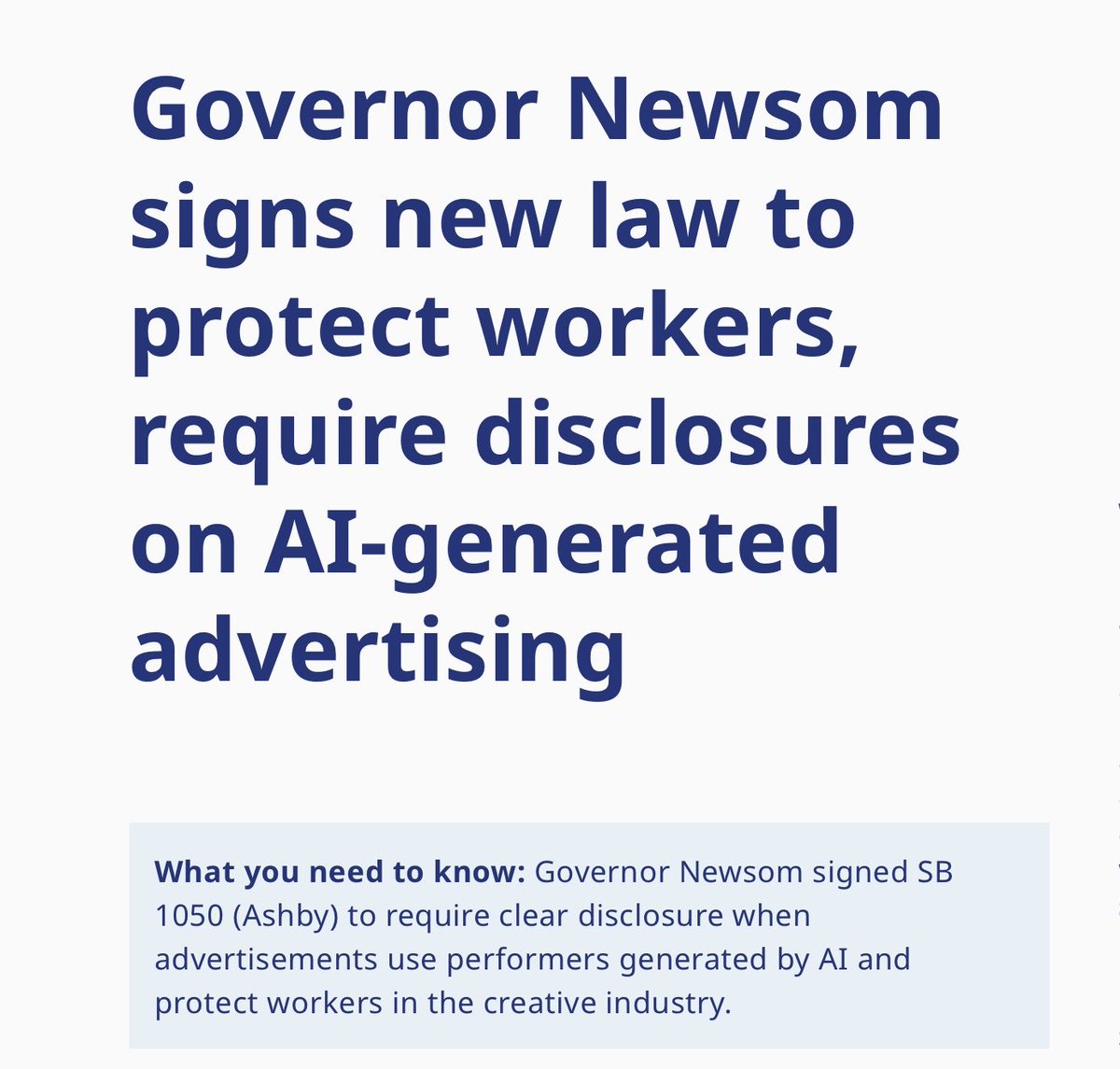 NoroXCrypto's tweet photo. California just made AI ads a little harder to hide

Starting January 1, 2027, ads featuring prominent AI-generated “synthetic performers” will have to clearly disclose that the person/voice isn’t human

And yes - this applies to audio ads too, not just video. So the era of “just make the AI person look real and nobody will know” is getting a bit more complicated.

End of AI slop in advertising?

Probably not

But California just made hiding it a lot harder 👀

Source: California Governor’s Office