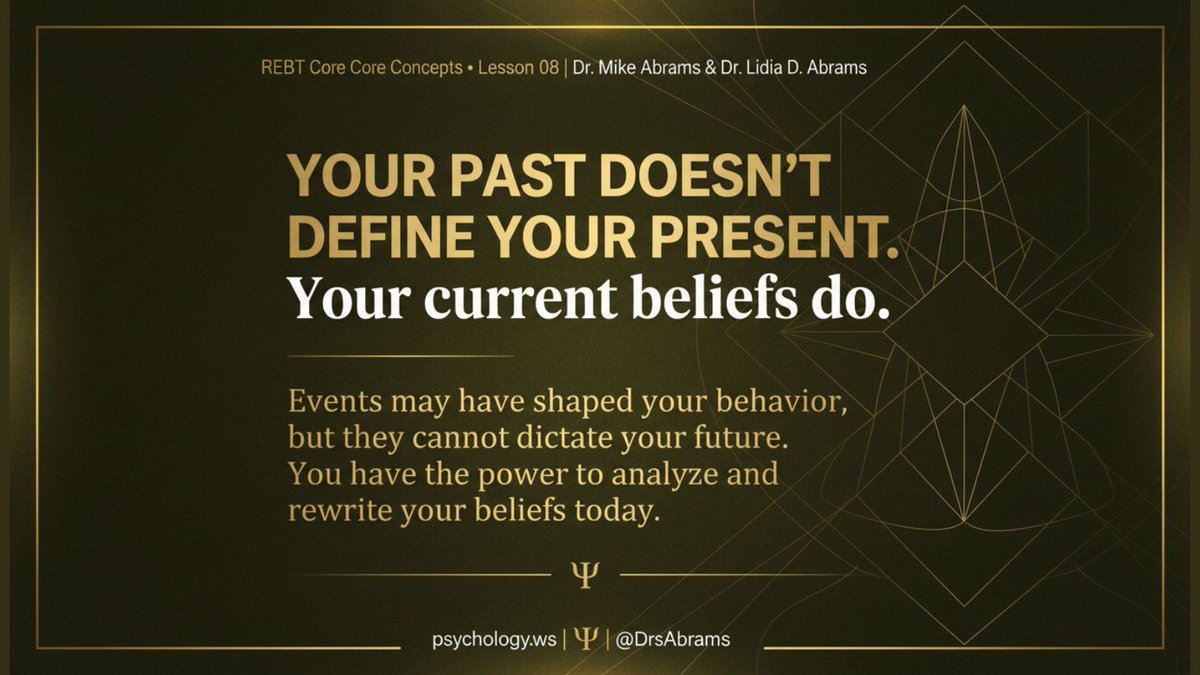 drAbramsp's tweet photo. Your past shaped where you started, but your current beliefs dictate where you go next.   In REBT Lesson #8, Drs. Mike &amp; Lidia D. Abrams explore how to break free from past conditioning and rewrite your present mindset.   Read Lesson #8 🔗 https://t.co/P3liwTy67z#REBT #Psychology https://t.co/yxgdfwchV3