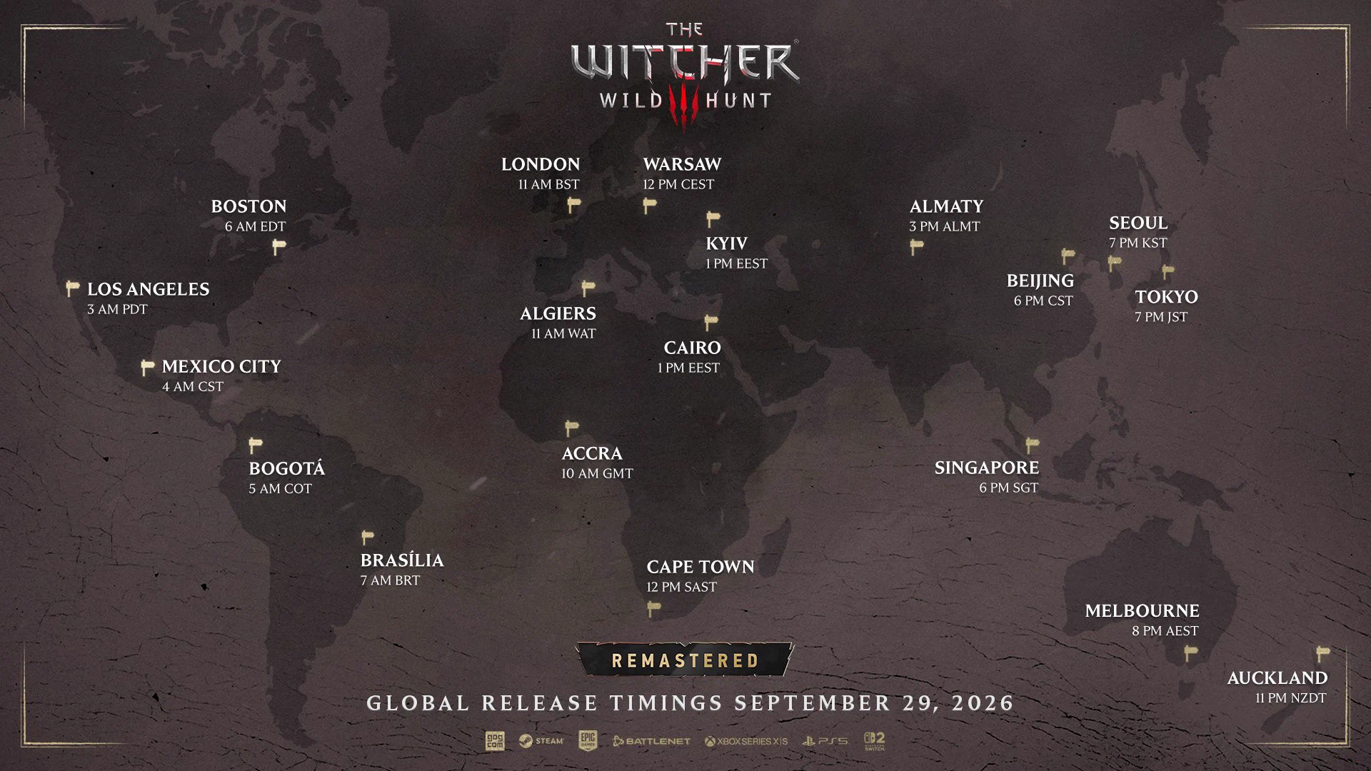 Map depicting the global release timings of The Witcher 3: Wild Hunt — Remastered on September 29, 2026. With a muted brown color palette, the map evokes the visual style of The Witcher. Small signposts mark locations, each labeled with the name of a city and a time. Marked locations include: Boston, 6 AM EDT; Los Angeles, 3 AM PDT; Mexico City, 4 AM CST; Bogotá, 5 AM COT; Brasília, 7 AM BRT; London, 11 AM BST; Warsaw, 12 PM CEST; Kyiv, 1 PM EEST; Algiers, 11 AM WAT; Cairo, 1 PM EEST; Accra, 11 AM GMT; Cape Town, 12 PM SAST; Almaty, 3 PM ALMT; Beijing, 6 PM CST; Seoul, 7 PM KST; Tokyo, 7 PM JST; Singapore, 6 PM SGT; Melbourne, 8 PM AEST; Auckland, 11 PM NZDT. The The Witcher 3: Wild Hunt — Remastered logo appears on the map, along with smaller logos for GOG.com, Steam, Epic Games, Battle.net, Xbox Series X|S, PlayStation 5, and Nintendo Switch 2.