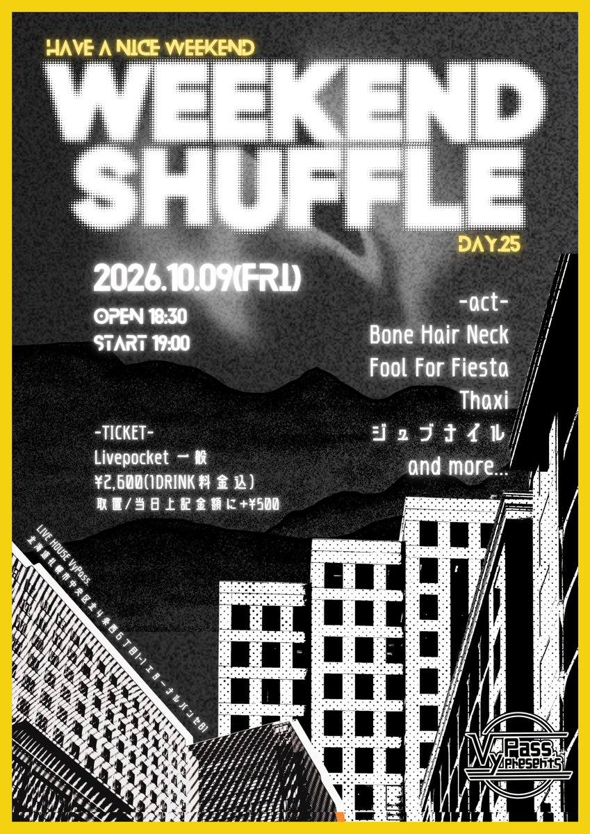 VyPass_SAPPORO's tweet photo. ⋆⸜ Live Info ⸝⋆

追加アクト解禁🫂

✏️WEEKEND SHUFFLE DAY.25

🗓 2026年10月09日（金）

👤 - ACT
Bone Hair Neck @bonehairneck 
Fool For Fiesta @fool_for_fiesta 
Thaxi @Thaxi_band 
ジュブナイル @life_P_A 
and more…

🕛 - OPEN 18:30 / START 19:00

🎫 - TICKET
LivePocket：¥2,000 + 1ドリンク ¥600
取り置き / 当日券：¥2,500 + 1ドリンク ¥600
▶︎チケットご購入はこちらから（¥500おトク☆）
(URL)https://t.co/7uLaaCbjcb

お問い合わせ：livehouse@vypass.com