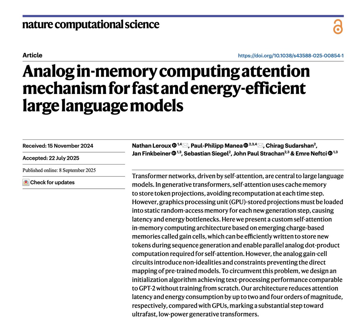 thesupermannx's tweet photo. Researchers built an analog chip that runs LLM attention 100x faster than an H100 and uses 70,000x less power.

It's called GainCellAttention.

Every AI chip you use is built on an 80-year-old flaw called the von Neumann architecture.

the processor and the memory are physically separated.

To generate a single word, a GPU has to shuttle massive amounts of data back and forth across this divide. Over and over again.

Moving that data costs up to 10,000x more energy than actually doing the math.

But a team of researchers published a paper in Nature that completely destroys this bottleneck.

They built an analog in-memory computing architecture.

Instead of moving data from the memory to the processor, they put the processor inside the memory.

Using emerging hardware called "gain cells," the AI performs its most expensive calculation, the attention mechanism, directly inside the storage arrays.

The data never moves.

The compute happens exactly where the memory lives.

The result? A massive leap in energy efficiency and speed. It completely eliminates the latency of fetching data for every single token.

It is building AI chips that function exactly like the human brainwhere memory and computation are the exact same thing.