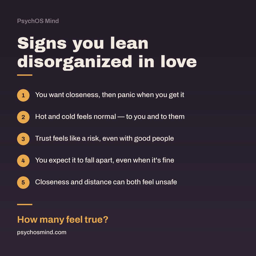 PsychOSmind1's tweet photo. The push-pull no one explains. 🌊
Disorganized attachment is anxious and avoidant, tangled together — wanting closeness and bracing against it at the same time. It's exhausting to live, and even harder to explain to someone else.
1️⃣ You want closeness, then panic when you get it 2️⃣ Hot and cold feels normal — to you and to them 3️⃣ Trust feels like a risk, even with good people 
4️⃣ You expect it to fall apart, even when it's fine 
5️⃣ Closeness and distance can both feel unsafe
How many feel true? Comment below 👇 — or take the free assessment to see your full attachment profile: https://t.co/jNtoD93xAY  
#DisorganizedAttachment #Psychology #SelfAwareness