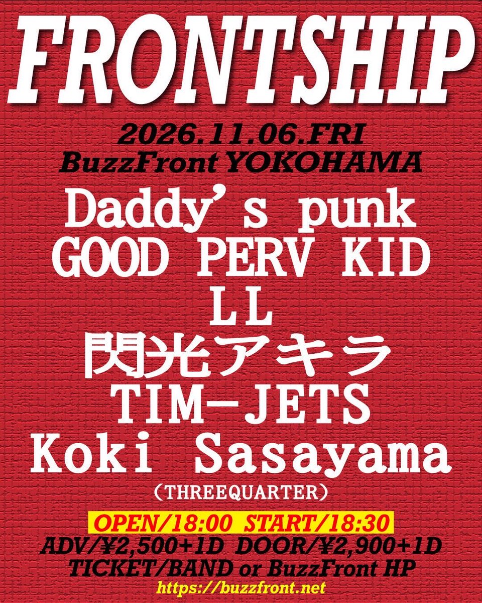 LL_rockband's tweet photo. 📢【Info】📢
2026年11月6日(金)横浜BuzzFront
“FRONTSHIP”

OPEN 18:00 / START 18:30
ADV ¥2,500+1D / DOOR ¥2,900+1D
TICKET BAND or BuzzFront HP

・出演
Daddy’s punk
GOOD PERV KID
LL
閃光アキラ
TIM-JETS
Koki Sasayama(THREEQUARTER)

🎫チケット予約はこちら❗️
https://t.co/7A58SBFEk1 https://t.co/mUur3IxEUA