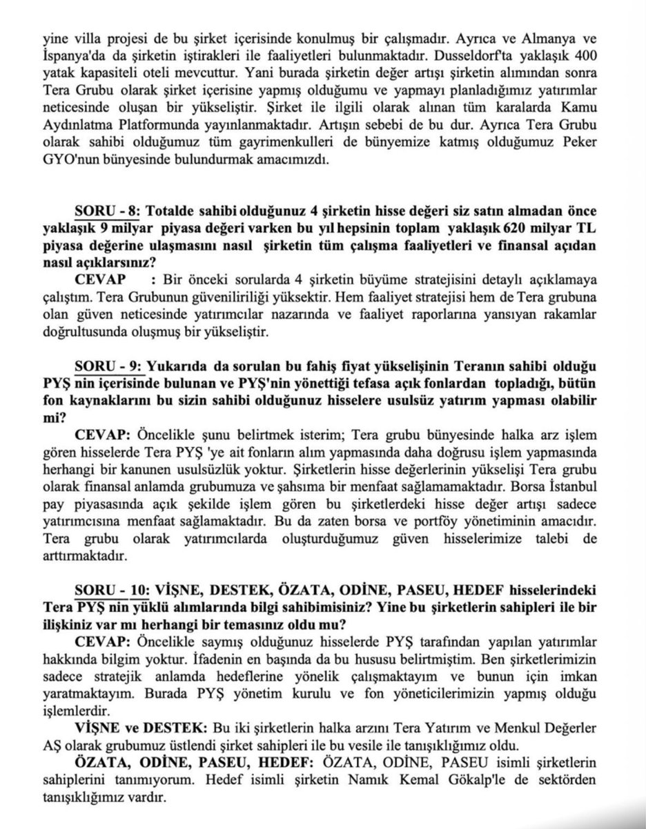 muratagirel's tweet photo. FON SORUŞTURMASINDA EMRE TEZMEN’İN SAVCILIK İFADESİ

Savcılığın önündeki rakamlar çarpıcı:

TEHOL: 1,9 milyar TL’den 103 milyar TL’ye
PEKER GYO: 5 milyar TL’den 100 milyar TL’ye
Tezmen’in sahibi olduğu 4 şirket: yaklaşık 9 milyar TL’den 620 milyar TL’ye…

Savcı soruyor:

“Bu fahiş fiyat yükselişi, Tera Portföy’ün yönettiği fonlardan toplanan kaynakların sizin sahibi olduğunuz hisselere yatırılmasından kaynaklanmış olabilir mi?”

Tezmen yükselişi şirketlerin faaliyetleri ve yatırımlarıyla açıklıyor.

İfadesinde neler var?

Nişantaşı City’s AVM arkasındaki otopark,
Beykoz’daki villa projesi,
Düsseldorf’ta yaklaşık 400 yataklı otel,
Almanya ve İspanya’daki iştirakler,
Dubai’deki yatırımlar…

Tezmen’e göre şirketlerin değerindeki yükselişin nedeni bunlar ve Tera Grubu’na duyulan güven.

Ancak savcılık bu kez Tera Portföy’ün VIŞNE, DESTEK, ÖZATA, ODİNE, PASEU ve HEDEF hisselerindeki yüklü alımlarını soruyor.

Tezmen’in cevabı:

“PYS tarafından yapılan yatırımlar hakkında bilgim yoktur.”

Bir ayrıntı daha:

Tezmen, piyasa değeri 1,9 milyar TL’den 103 milyar TL’ye çıkan TEHOL’u, bugün Tera Portföy Yönetim Kurulu Başkanı olan Erdinç Özel’den satın aldığını söylüyor.

Bir tarafta milyarlarca liradan yüz milyarlarca liraya ulaşan şirket değerleri…
Diğer tarafta bu hisselerde işlem yapan fonlar…
Savcılığın sorduğu temel mesele tam olarak bu ilişkinin nasıl oluştuğu.

Savcılık, Tera Grubu’nun sahibi Emre Tezmen’e şirketlerin olağanüstü değer artışlarını ve Tera Portföy fonlarının yaptığı hisse alımlarını sordu.

Savcı: TEHOL’un piyasa değeri yaklaşık 1,9 milyar TL’den 103 milyar TL’ye nasıl çıktı?

Tezmen: Şirket bünyesine yeni şirketler ve iştirakler dahil edildi. Değer artışı ticari faaliyetlerden kaynaklandı.

Savcı: PEKER GYO’nun piyasa değeri yaklaşık 5 milyar TL’den 100 milyar TL’ye ulaştı. Hisseye fonlama ya da müdahaleniz oldu mu?

Tezmen: Hayır. Artış yapılan yatırımlar ve şirket faaliyetleri sonucunda oluştu.

Savcı: Sahibi olduğunuz 4 şirketin toplam piyasa değeri siz almadan önce yaklaşık 9 milyar TL iken 620 milyar TL’ye nasıl ulaştı?

Tezmen: Tera Grubu’nun güvenilirliği, faaliyet stratejisi ve yatırımcıların güveni nedeniyle oluşan bir yükseliş.

Savcı: Bu “fahiş fiyat yükselişi”, Tera’nın sahibi olduğu portföy yönetim şirketinin yönettiği halka açık fonlardan topladığı kaynakların, sizin sahibi olduğunuz hisselere yatırılmasıyla gerçekleşmiş olabilir mi?

Tezmen: Tera PYS’ye ait fonların Tera Grubu hisselerinde alım-satım yapmasında kanunen usulsüzlük yoktur. Hisse değerlerindeki yükseliş grubumuza ve şahsıma menfaat sağlamamaktadır.

Savcı: VIŞNE, DESTEK, ÖZATA, ODİNE, PASEU ve HEDEF hisselerindeki Tera PYS’nin yüklü alımlarından bilginiz var mı?

Tezmen: “PYS tarafından yapılan yatırımlar hakkında bilgim yoktur.”

Ve bir önemli ayrıntı daha:

Tezmen, TEHOL’u bugün Tera Portföy Yönetim Kurulu Başkanı olan Erdinç Özel’den satın aldığını söylüyor.

9 milyar TL’den 620 milyar TL’ye çıkan şirket değerleri…
Fonların bu hisselerdeki alımları…
Ve “bilgim yok” cevabı.