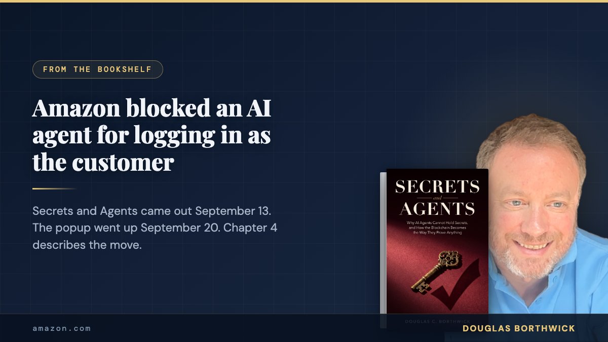 TheInsumerModel's tweet photo. On September 20 Amazon blocked Meta's Muse for shopping while logged in as the customer. Secrets and Agents came out September 13. Chapter 4 describes that exact move: let the agent log in as its owner. The store sees you. The logs say you did it. https://t.co/AolrEiDVOT