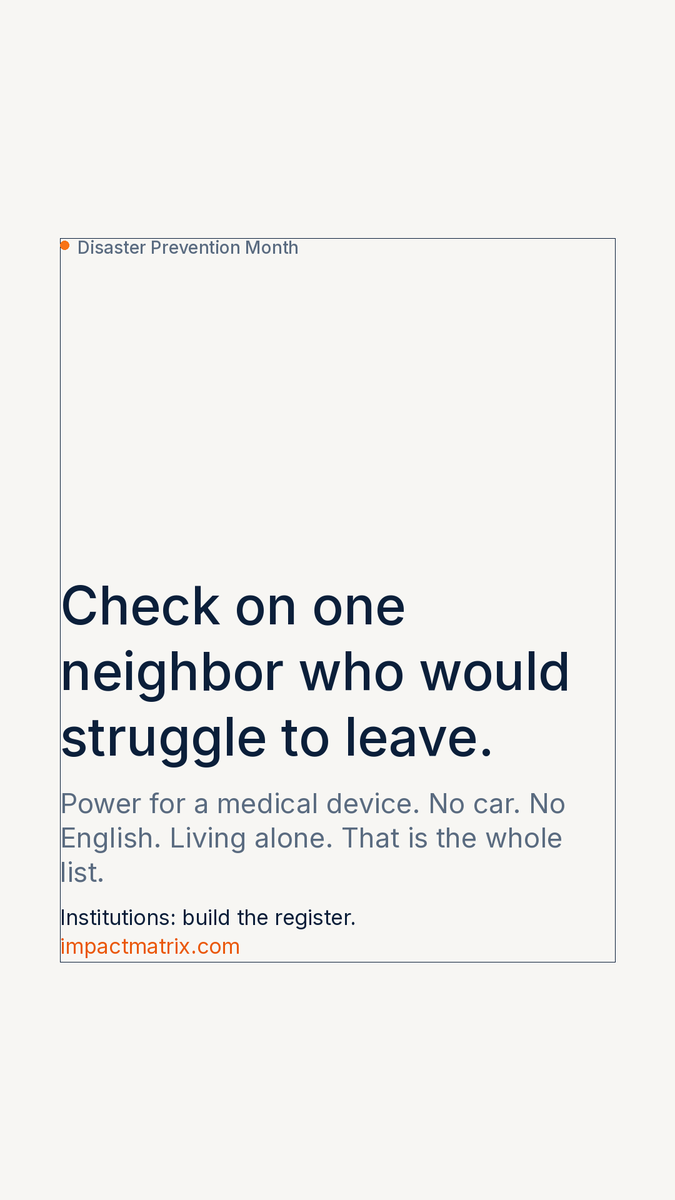 ImpactmatrixCo's tweet photo. One thing worth doing this weekend that isn't buying anything.
Check on one neighbor who would struggle to leave. Power for a medical device. No car. Living alone.
Every street has someone on that list.
#NationalPreparednessMonth #DisasterPreventionMonth https://t.co/JGm2jQUw0F