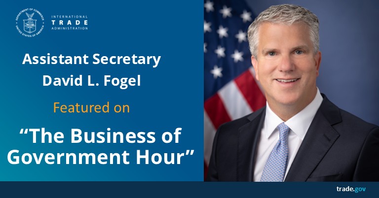ExportGov's tweet photo. Listen to Assistant Secretary David L. Fogel on Federal News Network’s “The Business of Government Hour”! Global Markets helps firms succeed globally + welcomes #FDI via the CS, Advocacy Center + @SelectUSA. 🌎https://t.co/r1hBgb4Ro8 https://t.co/x79WZcJXWk