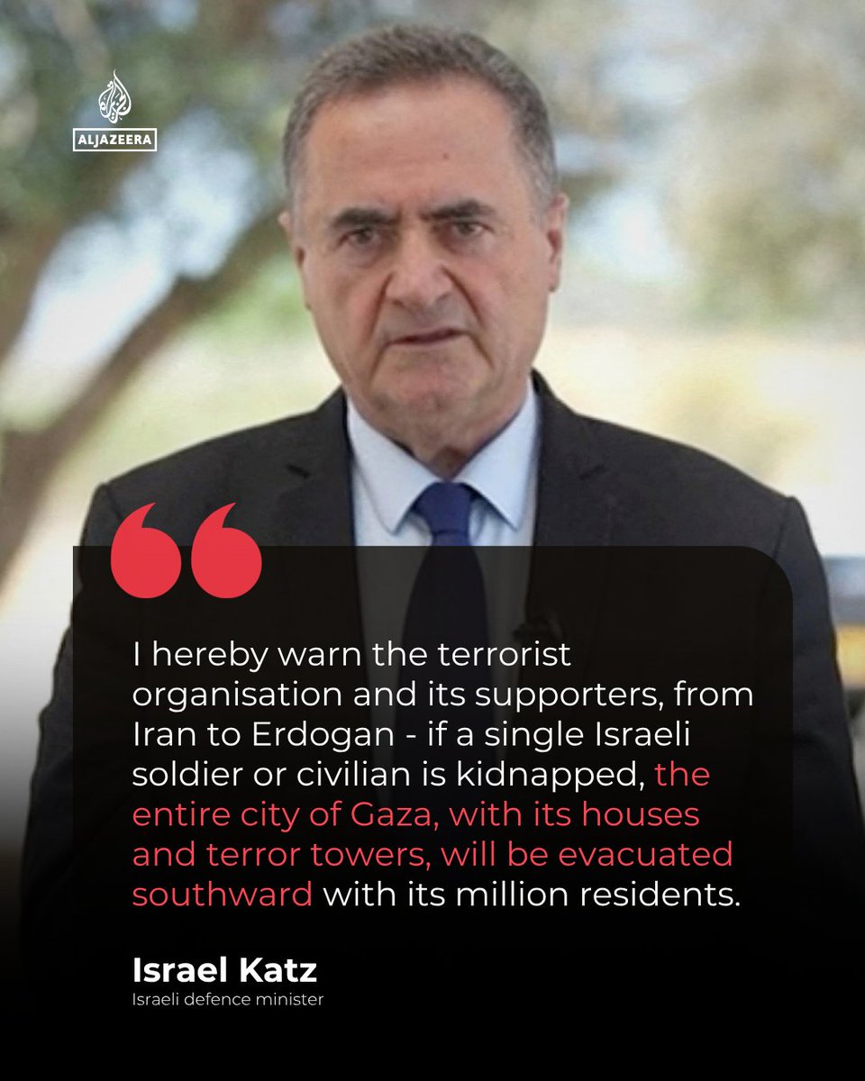 AJENews's tweet photo. BREAKING: Israel's Defence Minister Israel Katz has vowed to force out all of Gaza City's residents and displace a million Palestinians in the war-ravaged enclave if any Israeli is abducted in the future.

🔴 More on https://t.co/OwhgaIH6vP https://t.co/W6qXgT9Ajq