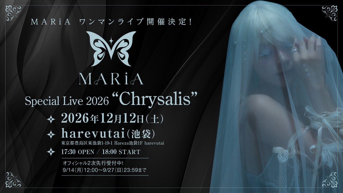 MARiA_GRND's tweet photo. 12月12日ライブあります🦋

MARiA Special Live 2026
“Chrysalis”
オフィシャル2次先行受付中！

受付期間：9月27日(日)23:59まで
https://t.co/XEokHNA71x

🗓️2026年12月12日(土)
開場17:30 / 開演18:00
📍池袋 harevutai

#MARiA #Chrysalis https://t.co/emqCcJPAsj