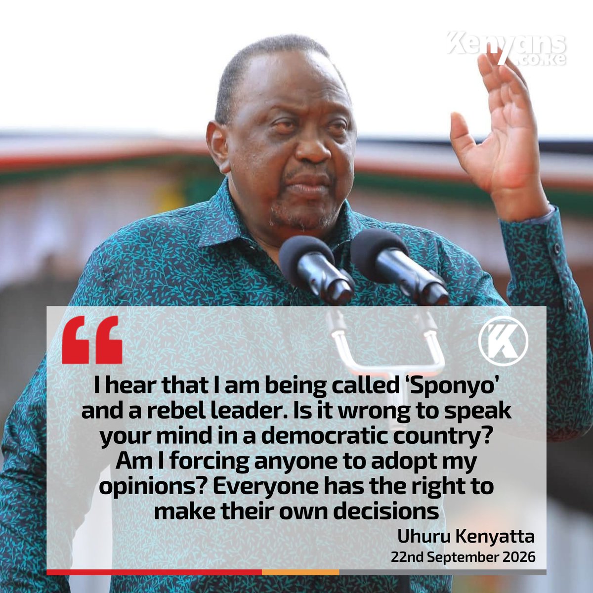 Kenyans's tweet photo. I hear that I am being called 'Sponyo' and a rebel leader. Is it wrong to speak your mind in a democratic country? - Uhuru Kenyatta https://t.co/YEdx8EJ2gs