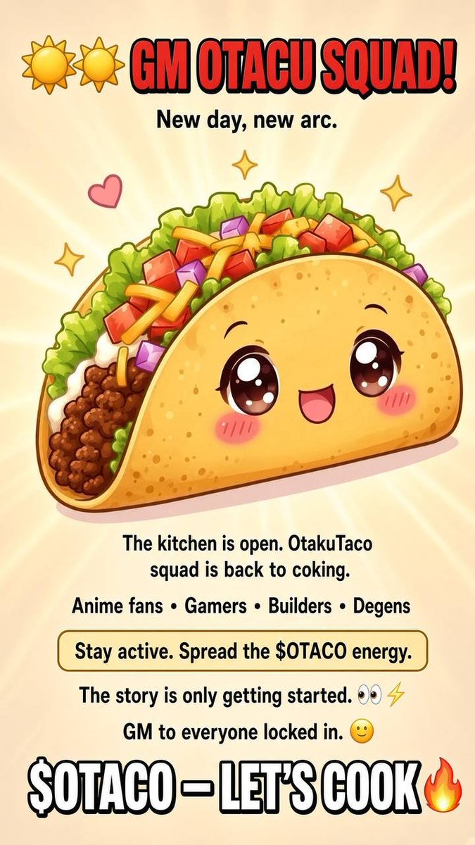 OtakuTacoCoin's tweet photo. 🌮☀️ GM OTACU SQUAD!

New day, new arc. 🔥

The kitchen is open and the OtakuTaco squad is back to cooking. 👨‍🍳🌮

Anime fans, gamers, builders and degens — this is your daily reminder to stay active and keep spreading the $OTACO energy.

The story is only getting started. 👀⚡️

GM to everyone locked in. 🫡

$OTACO 🌮🔥