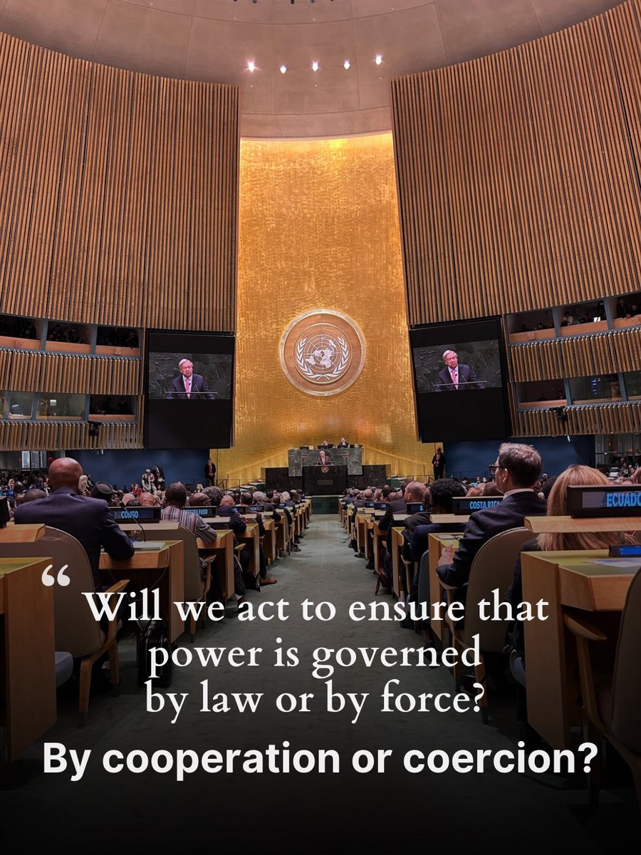 antonioguterres's tweet photo. From wars to climate change, the crises the world is facing are essentially a question of power:

Who has power?
Who is denied power?
How is power used?
How is power changing?

At #UNGA, I’ve asked world leaders:

Will we act to ensure that power is governed by law or by force?

By cooperation or coercion?

By responsibility to young people & future generations or indifference to their fate?

Because the defining challenges of our age are expressions of power. 

And they will determine whether the world drifts deeper into division & instability or moves toward cooperation, justice & collective security.