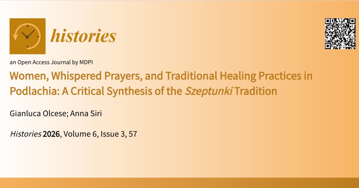 HistoriesMdpi's tweet photo. 📝Women, Whispered Prayers, and Traditional Healing Practices in Podlachia: A Critical Synthesis of the Szeptunki Tradition
👥by G. Olcese & A. Siri
📖https://t.co/MqryT4JA7I
#WomensKnowledge #Szeptunki #TraditionalHealing #OrthodoxChristianity #MedicalPluralism #Podlachia https://t.co/yRMYSJ9IdP
