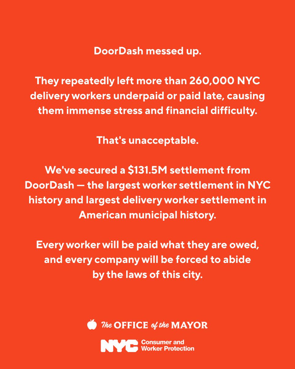 NYCMayor's tweet photo. DoorDash has ripped off more than 260,000 NYC delivery workers. We’re making them pay $131.5 million — the largest worker settlement in City history.

This is New York, where hard work pays and greed will cost you. https://t.co/QxooFaU7u2