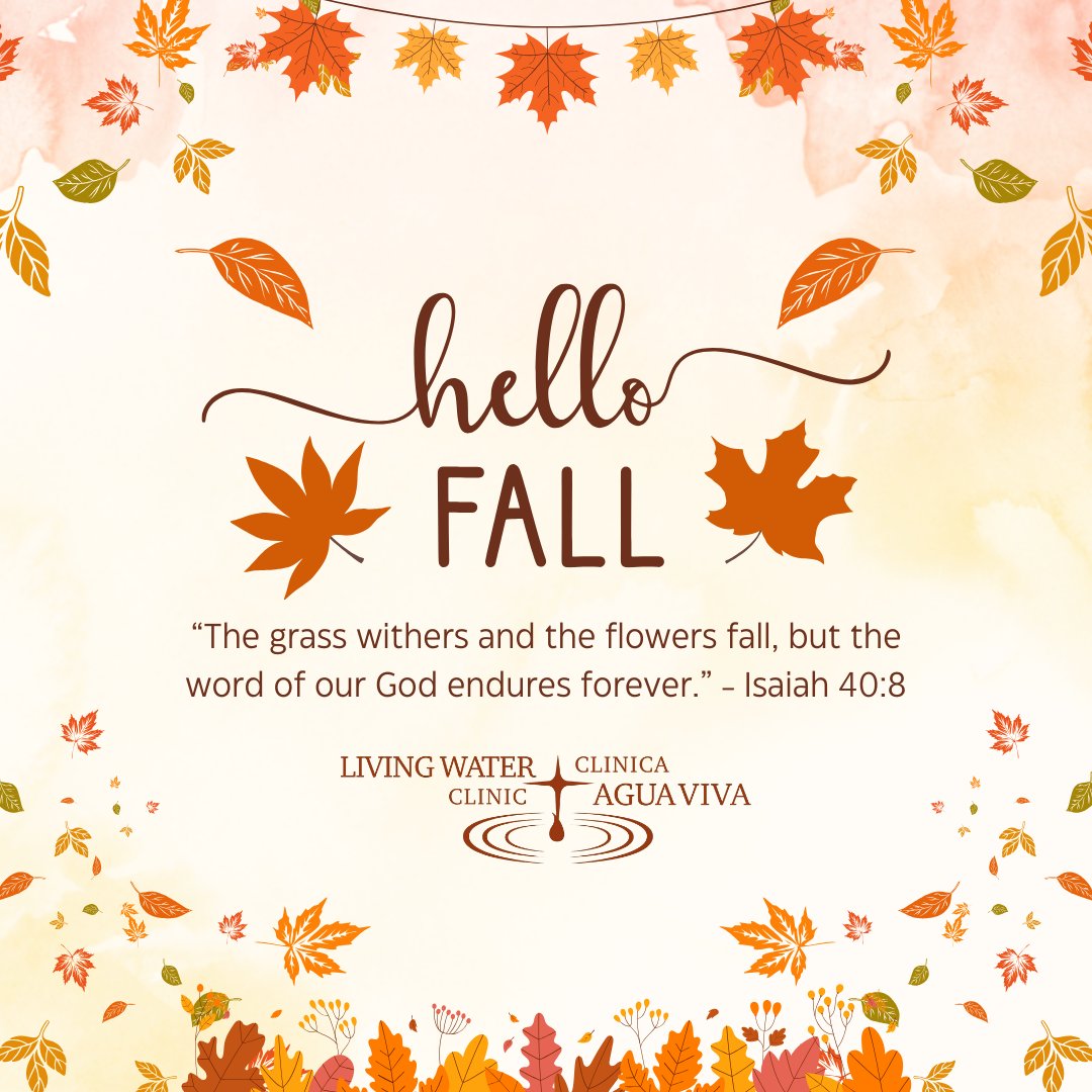 LW_Clinic's tweet photo. Hello, Fall! "The grass withers and the flowers fall, but the word of our God endures forever." – Isaiah 40:8

Wishing our community a blessed autumn season! 🍁 #HelloFall #ClinicaAguaViva https://t.co/fYyvdSbP54