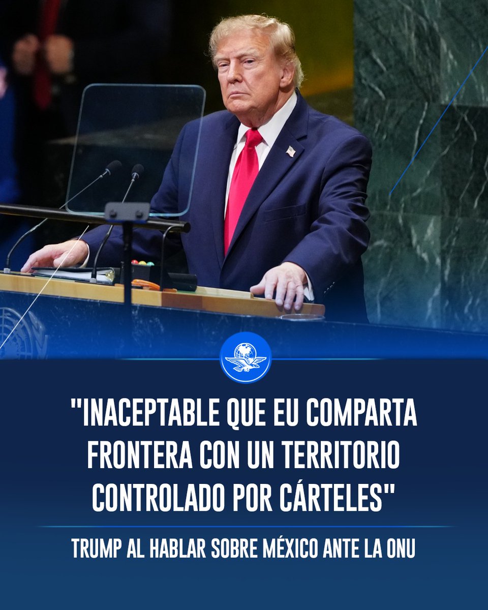 El_Universal_Mx's tweet photo. 🇺🇸 Donald Trump declaró en la Asamblea General de la ONU, que México “es el epicentro de la violencia de los cárteles”, a los que calificó de “enemigos, en guerra con la civilización”, que “deben ser asesinados, exiliados o detenidos”.
A pesar de presumir la relación con la administración de Claudia Sheinbaum, indicó que es “inaceptable” que Estados Unidos “comparta 2 mil millas de frontera con un territorio controlado por los cárteles”.
https://t.co/GJo6EmS6ET
