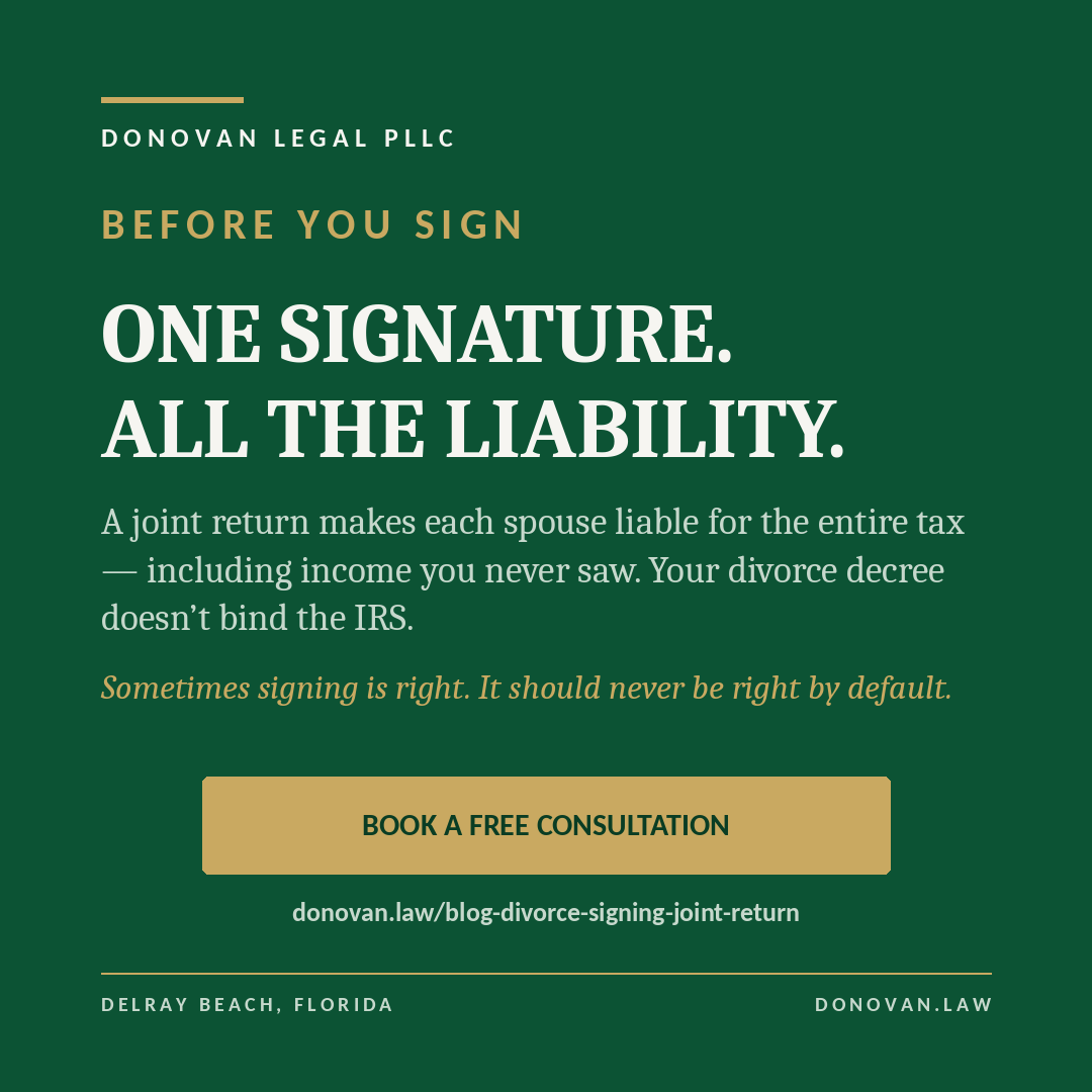 DonovanLegal's tweet photo. A joint return makes each spouse liable for the ENTIRE tax —
including income you never saw. Your divorce decree doesn't bind the IRS.
Sometimes signing is right. It should never be right by default — and it
should never be free. 
Link: https://t.co/AbVHxtOPjM
Alt: Green graphic: One signature, all the liability — joint returns. #jointreturn #innocentspouse #divorce #IRS
.

during divorce. https://t.co/z3GpFlWCL8