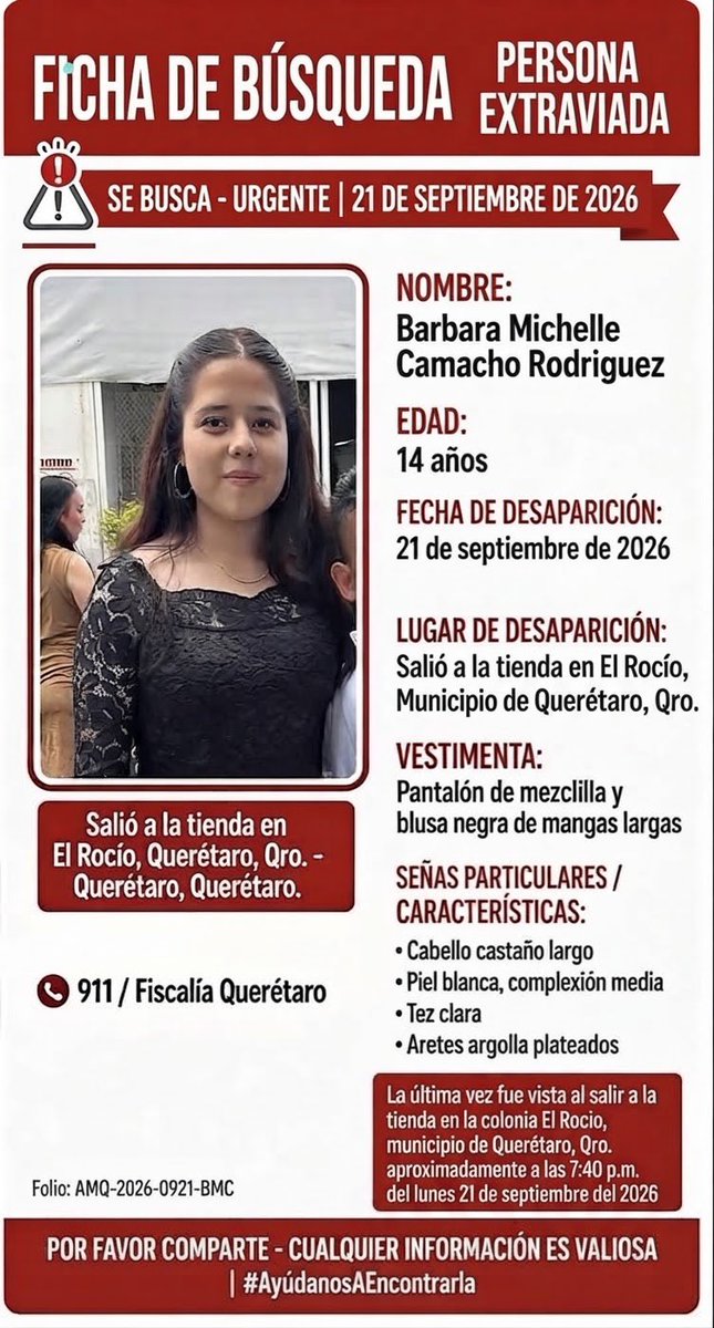 CNqueretaro's tweet photo. 🚨 ¡URGENTE! Piden ayuda para encontrarla 🚨
Ella es 𝐁𝐚́𝐫𝐛𝐚𝐫𝐚 𝐌𝐢𝐜𝐡𝐞𝐥𝐥𝐞 𝐂𝐚𝐦𝐚𝐜𝐡𝐨 𝐑𝐨𝐝𝐫𝐢́𝐠𝐮𝐞𝐳, tiene 14 años. Desapareció el 21 de septiembre de 2026 en la colonia El Rocío, Municipio de Querétaro, Qro.
La última vez que fue vista, salió a la tienda aproximadamente a las 7:40 p.m. Su familia está desesperada y teme por su integridad.
Cualquier información, por favor repórtala de inmediato al 911 o a la Fiscalía. ☎️

#AyúdanosAEncontrarla #Querétaro #ElRocío #Desaparecida #AlertaAmber