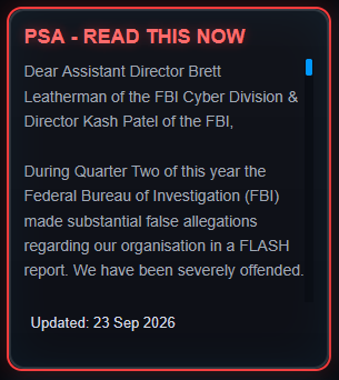 DarkWebInformer's tweet photo. ‼️ ShinyHunters has shared a message on their pay or leak portal to Director Brett Leatherman of the FBI Cyber Division and Director Kash Patel of the FBI:

"Dear Assistant Director Brett Leatherman of the FBI Cyber Division & Director Kash Patel of the FBI, 

During Quarter Two of this year the Federal Bureau of Investigation  (FBI) made substantial false allegations regarding our organisation in a  FLASH report. We have been severely offended. 

We were very disappointed to see an agency of your standing would resort  to such circulation of disinformation in an attempt to "disrupt" our  operations, an effort that ultimately proved unsuccessful.  

For us to properly address and correct these unfounded allegations, we  were compelled to adopt a forceful and assertive posture to ensure our  response was fully acknowledged. This PSA today does just that.  

Our PSA today works to address these allegations and correct them.  

We have compromised the FBI. We hold very sensitive data on almost ALL  FBI Agents and individuals who filed an application with the FBI for a  job. Whether it be a Special Agent or any other role within your agency.  The following FBI services were compromised: Criminal Justice (CJ), HR,  Medlink, and more. 

We are willing to allow you a time of 1 week to correct or simply REMOVE  the 2026 Quarter 2 FLASH report on us that includes several FALSE  allegations: 

- "Threat actors often use their real or exaggerated claims of access to  sensitive or personal information to prompt payment from victims. " 
- "To exert pressure on victims[1], SH actors commonly use harassment  strategies, sending threatening text messages and phone calls to victims  and their family members, and in some cases, swatting" 
- " Threat actors may falsely claim to have sensitive or compromising  information, including embarrassing photographs or videos of victims,  which frequently do not exist." 
 
 We wish to state unequivocally our threats and claims are very real. Not  exaggerated and never a bluff. This PSA today is living evidence of  that. 
We wish to state unequivocally we have NEVER conducted swatting attacks  against corporate victims personnel nor have we ever texted victims  personnel family members any threats.
We wish to state unequivocally we have NEVER claimed to have sensitive  or compromising information, including embarrassing photographs and  videos of victims. WE ARE NOT SEXTORTIONISTS. 

Finally, we wish to STATE UNEQUIVOCALLY we are NOT apart of "The Com".  We have NEVER been apart of "The Com". "The Com" is a propaganda started  by the Information Security Industry which has brainwashed past FBI and  DOJ officials into formalising this nonsense. 

As a big believer and supporter of the U.S. Constitution - we are  exercising the First Amendment and actively combating disinformation.  This is not a ransom, coercion, or extortion. Your federal policies do  not apply here. This PSA is NOT financially motivated. 

We recognise that certain statements within your FLASH report appear to  stem from biased public reporting by certain journalists who have  previously and intentionally propagated false narratives about our  organisation in an attempt to "disrupt" our operations and hinder  clients trust in our organisation hoping nobody pays us. Should those  certain journalists and you know very well who you are, continue these  unwarranted attacks and defamatory statements, we will be forced to  respond in a civil manner with a commensurate and forceful defence of  our reputation. As any human being would do. 

 We welcome any and all journalists to inquire us at shinygroup@onionmail.com to hear our side of the story. 

Make the right decision, don't be the next headline. 

Thank you for your attention to this matter. -SH"