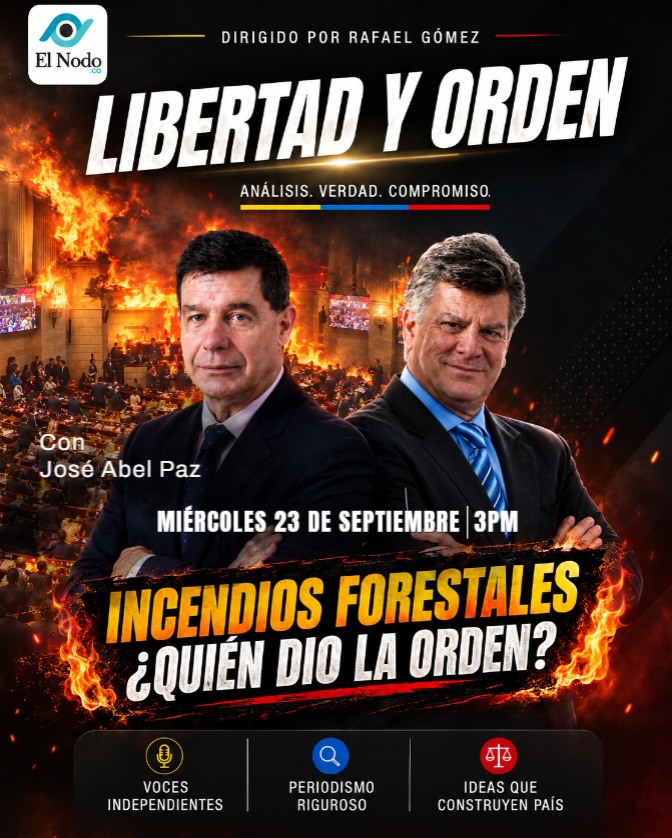 ELNODOColombia's tweet photo. Acompáñenos mañana miércoles 23 de septiembre a las 3 PM. #LIBERTADYORDEN2026 capitulo 37. Incendios forestales ¿Quién dio la orden?. Dirige Rafael Gómez Martínez @rafaelg642021 con Fernando Orjuela @FdoOrjuela y José Abel Paz #DoctrinaConservadora https://t.co/KD4kLbeHek