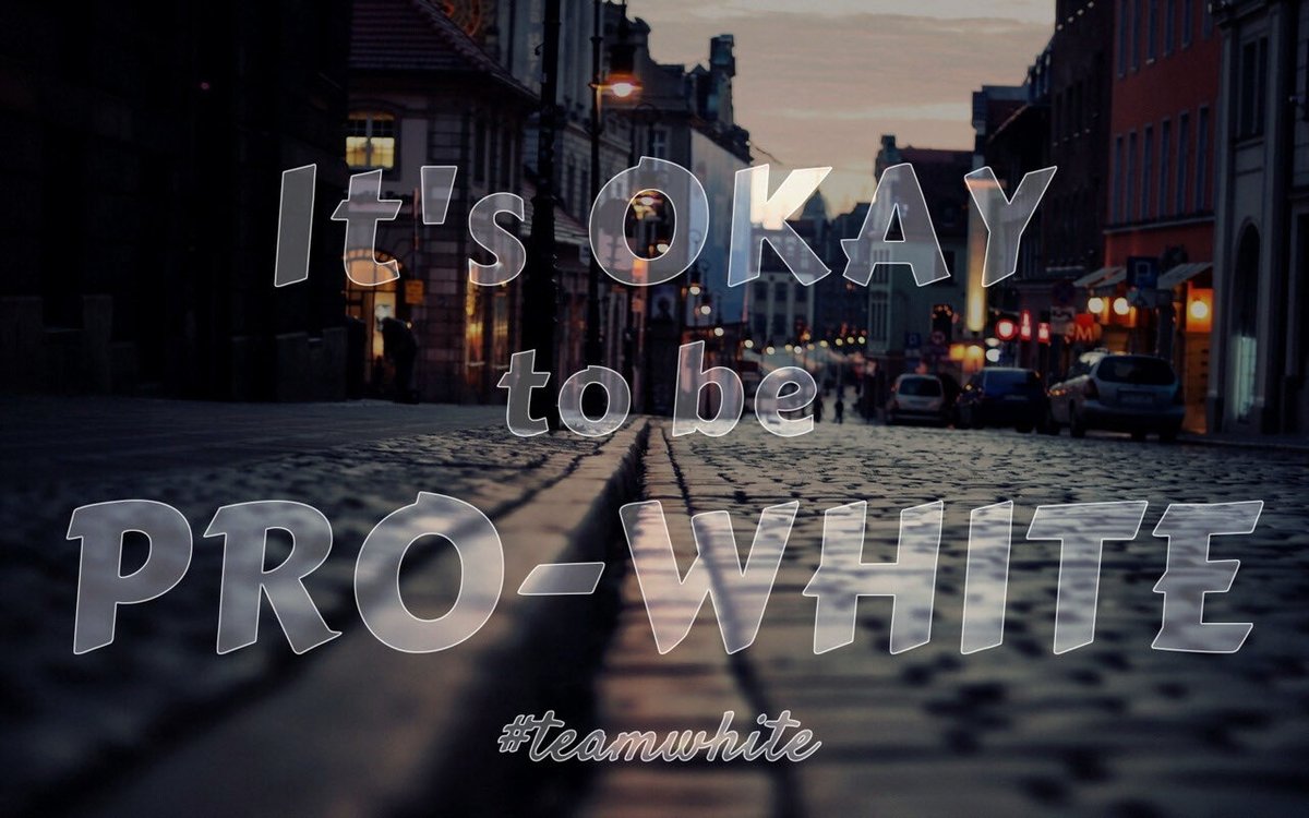StonehyllBirche's tweet photo. #WhitePeople need to take our own side. 

#ItsOkayToBeWhite, and to support our own folk first and foremost.

It’s okay to be #ProWhite. https://t.co/v2YG0XrYpI