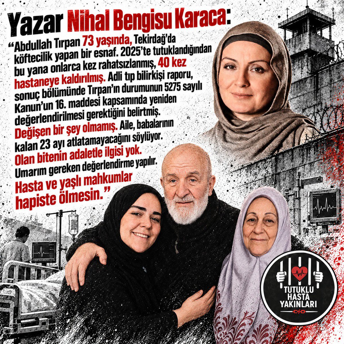 Hasta_Yakinlari's tweet photo. Yazar @nibenka :

"Abdullah Tırpan 73 yaşında, Tekirdağ’da köftecilik yapan bir esnaf. 2025’te tutuklandığından bu yana 40 kez hastaneye kaldırılmış.  Olan bitenin adaletle ilgisi yok. Yaşlı mahkumlar hapiste ölmesin.”

AbdullahTırpan
#TuzluKahve #eğitimdeşiddetehayır
MahpusAilelerine Zulüm