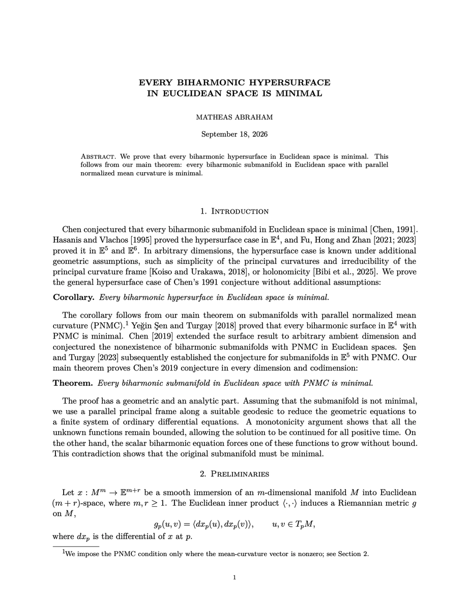 mattdeabraham's tweet photo. just solved the hypersurface case of Chen’s conjecture:

"Every biharmonic hypersurface in Euclidean space is minimal."

it's been proved in E³,…, E⁶, but resisted full generalization for 41 years. but with some help from gpt-6 astra, here’s a proof in every dimension :) 

preprint below