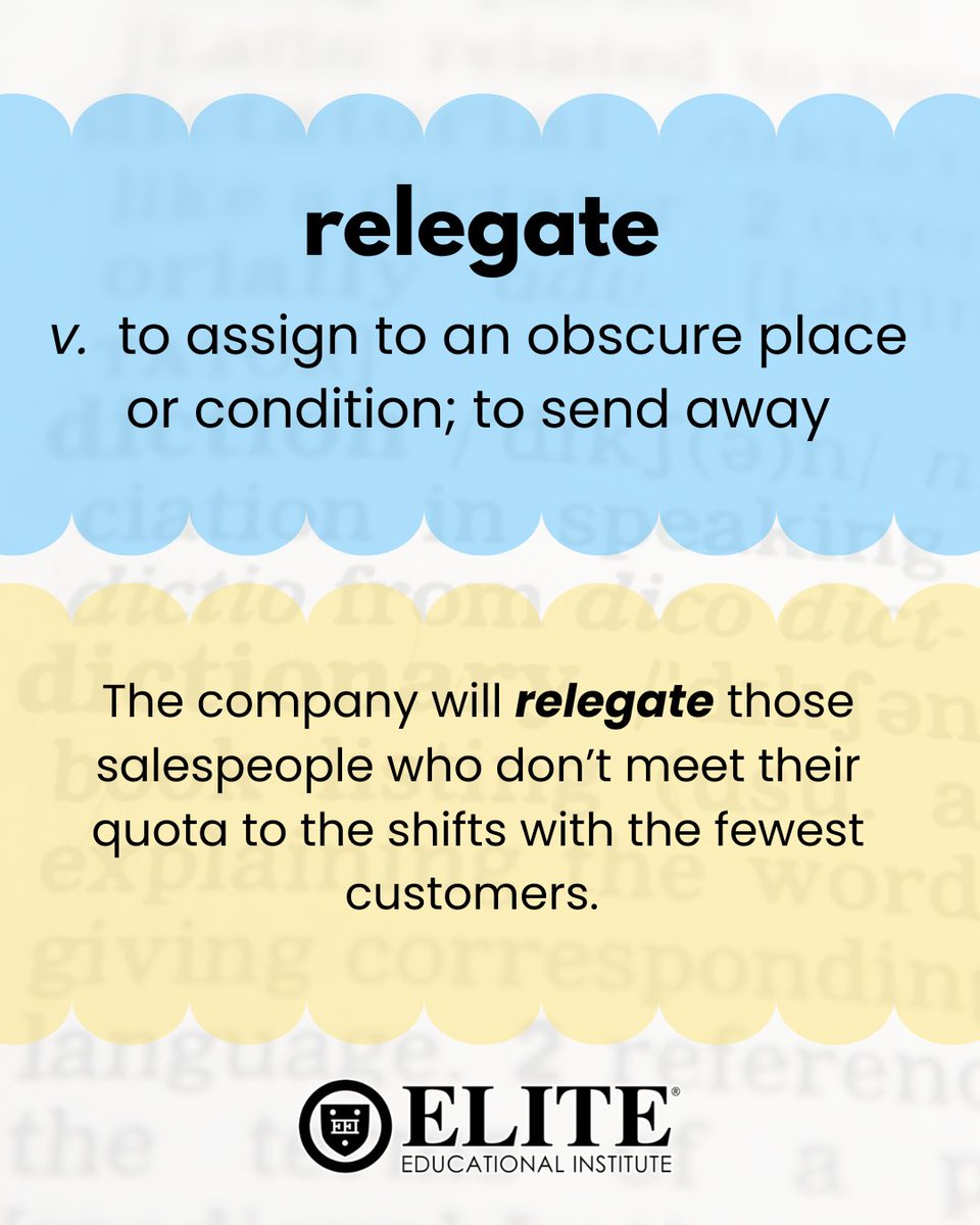 ElitePrepSAT's tweet photo. Relegate

(v.) to assign to an obscure place or condition; to send away

#vocabulary #WordoftheDay https://t.co/z8TIvuG34u
