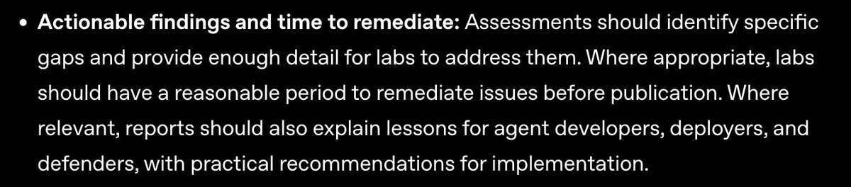 AlexMeinke's tweet photo. On the surface, "Actionable findings" sounds very reasonable 
But I don't think this is a reasonable standard at all

e.g. if we found unequivocal evidence that a model is a schemer and now the lab asks "So, how do we train a non-schemer?", then obviously it's not on the evaluator to have an actionable answer?

The requirement that findings be immediately actionable is especially bad in cases where building good detection mechanisms is really hard but then breaking these detectors by iterating against them is incredibly easy. I expect scheming to be exactly such a case, so I really think this standard needs to be dropped