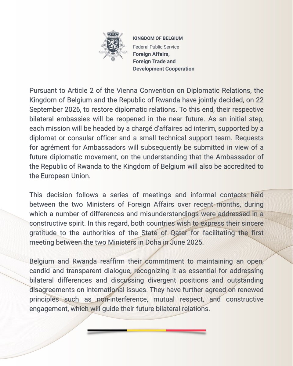 prevotmaxime's tweet photo. 🇧🇪🇷🇼 (EN/FR/NL) Pleased to announce today the resumption of diplomatic relations between Belgium and Rwanda.
In a world marked by growing tensions, this is an important signal here in New York, the UN's host city, which embodies multilateralism and dialogue beyond our differences.

This is the culmination of a process of frank discussions with my counterpart and the result of a shared, respectful effort. I am convinced that we can set a positive agenda, mutually beneficial to our citizens, and grounded in the richness of our interpersonal relations.

We agreed on the importance of systematic dialogue, including on the points of disagreement that remain, such as the conflict in eastern DRC. Restoring diplomatic relations between states does not mean abandoning our position, but having structured channels for dialogue, and I will continue to defend the territorial integrity and sovereignty of the DRC. 

We want to put our expertise in the region to work in support of mediation efforts as best we can, and we will continue to urge strict respect for the commitments made by all parties within the Doha and Washington processes.
———
Ravi d’annoncer ce jour la reprise des relations diplomatiques entre la Belgique et le Rwanda. Dans un monde marqué par des tensions grandissantes, c’est un signal important ici à New-York, ville siège de l’ONU qui symbolise par excellence le multilatéralisme et le dialogue au-delà des différences. 

C’est l’aboutissement d’un processus de franches discussions mené avec mon homologue et le fruit d’un effort respectueux commun. Je suis convaincu que nous pouvons définir un agenda positif, mutuellement bénéfique pour nos ressortissants, et fondé sur la richesse de nos relations interpersonnelles. 

Nous avons convenu de l’importance de dialoguer systématiquement y compris sur nos points de divergences qui persistent, comme sur le conflit dans l’Est de la RDC. Rétablir des relations diplomatiques entre États ne signifie pas renier nos positions mais disposer de canaux structurés de dialogue, et je continuerai à défendre l’intégrité territoriale et la souveraineté de la RDC. 

Nous voulons utiliser notre expertise dans la région pour soutenir au mieux les efforts de méditation et nous continuerons d’exhorter au respect strict des engagements pris par toutes les parties dans le cadre des processus de Doha et de Washington.
——
Verheugd om vandaag de hervatting van de diplomatieke betrekkingen tussen België en Rwanda aan te kondigen.
In een wereld gekenmerkt door toenemende spanningen is dit een belangrijk signaal, hier in New York, de zetelstad van de VN die bij uitstek het multilateralisme en de dialoog voorbij verschillen symboliseert.

Dit is het resultaat van een proces van openhartige gesprekken met mijn ambtgenoot en de vrucht van een gezamenlijke, respectvolle inspanning. Ik ben ervan overtuigd dat we een positieve agenda kunnen uitstippelen, wederzijds voordelig voor onze burgers, en gestoeld op de rijkdom van onze interpersoonlijke relaties.

We zijn overeengekomen systematisch met elkaar in dialoog te blijven, ook over de blijvende meningsverschillen, zoals over het conflict in Oost-Congo. Het herstel van diplomatieke betrekkingen tussen staten betekent niet dat we onze standpunten opgeven, maar wel dat we over gestructureerde dialoogkanalen beschikken, en ik zal de territoriale integriteit en soevereiniteit van de DRC blijven verdedigen. 

We willen onze expertise in de regio naar best vermogen inzetten ter ondersteuning van de bemiddelingsinspanningen, en we zullen blijven aandringen op de strikte naleving van de door alle partijen aangegane verbintenissen in het kader van de Doha- en Washington-processen. 

@BelgiumMFA