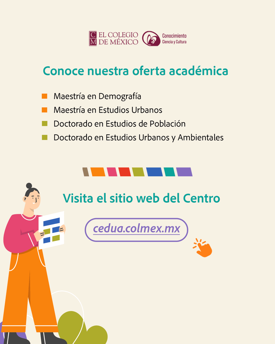 elcolmex's tweet photo. El @CEDUAcolmex es un espacio para el fortalecimiento de la investigación en demografía y estudios de población con una perspectiva que vincula las variables demográficas con el desarrollo económico y social, así como con los procesos de urbanización. Tú puedes estudiar aquí y formarte como especialista en estos temas.
Conoce el proceso en nuestra 10ª Feria de Licenciaturas y Posgrados.
📝 Regístrate hoy: https://t.co/bXKf01Mbtb
Sábado 10 de octubre, de 09:00 a 14:00 horas, en la explanada de El Colegio de México.
El Colegio de México es una institución pública. Nuestros programas no tienen costo de matrícula y cuentan con convocatorias de becas y diversos apoyos, conforme a la normatividad institucional.
Durante la Feria, podrás recibir toda la información de los programas académicos del CEDUA: una maestría en Demografía y otra en Estudios Urbanos; además del doctorado en Estudios de Población y el doctorado en Estudios Urbanos y Ambientales, ¡te esperamos!