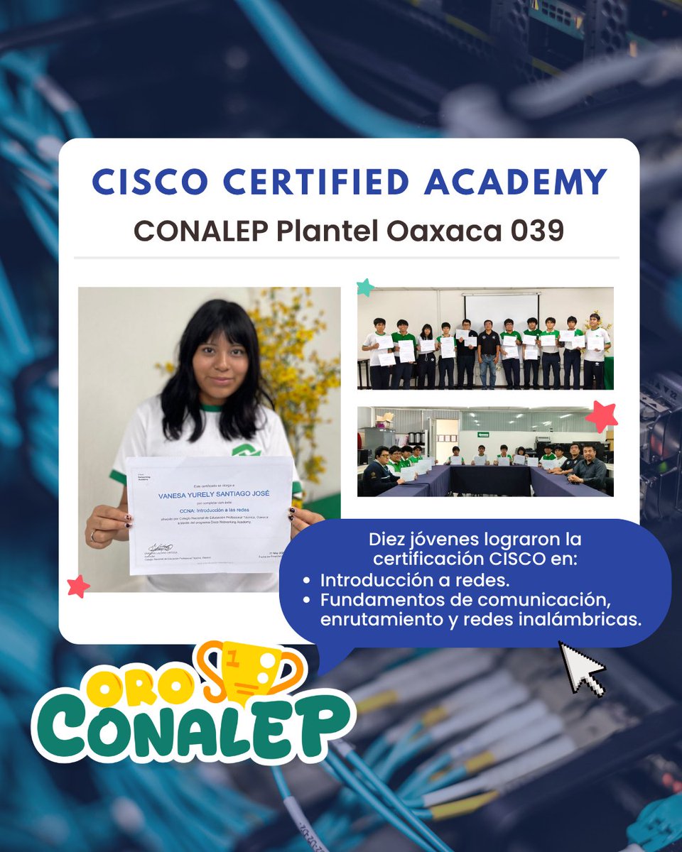 CONALEP_Mex's tweet photo. #OroCONALEP 🏆
Felicitamos a diez jóvenes del Conalep en el Estado de Oaxaca que alcanzaron los créditos necesarios en plataforma y lograron la certificación CISCO.
Este logro refleja su esfuerzo y dedicación, y representa un aprendizaje significativo para cada uno de ellos. 👏 https://t.co/E2kKgLD4U6