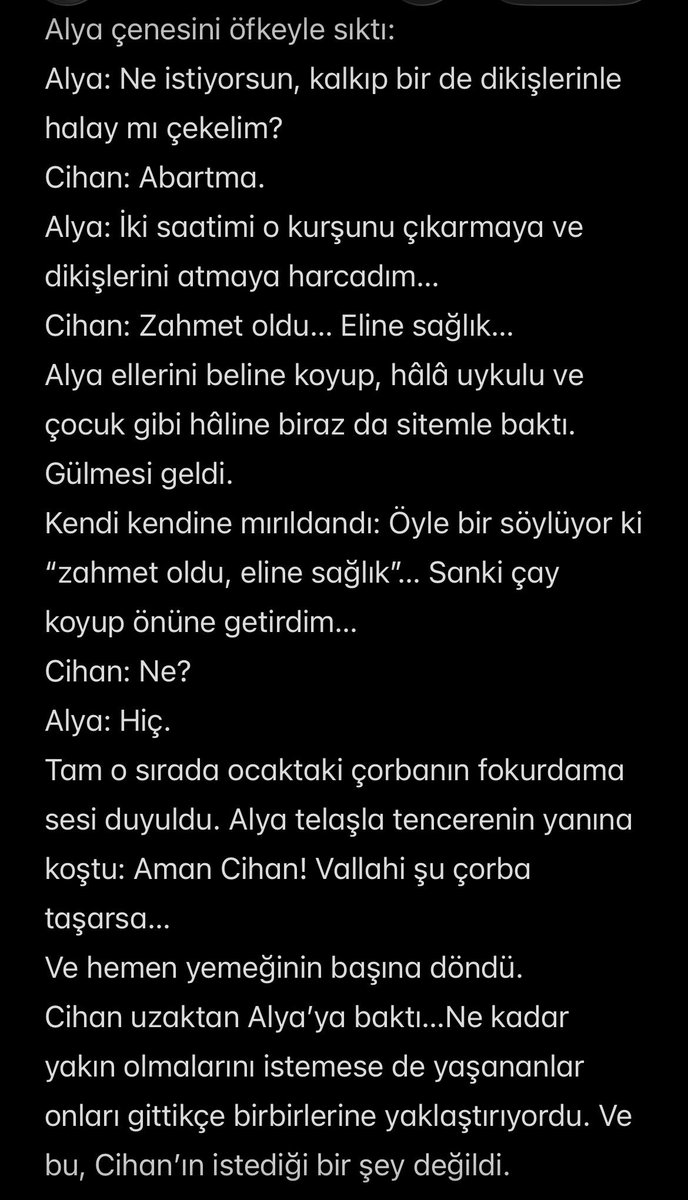 dialoguearchive's tweet photo. ❤️‍🔥Cihal fanfic❤️‍🔥 : Git(me) 
Bolüm 3-part 1

iki eliyle omuzlarını nazikçe geriye itti ve onu yeniden yatırdı. Yüzleri o kadar yakındı ki nefesleri birbirine değiyordu.
Sakin bir sesle konuştu: Sana uyu dedim, değil mi? O zaman uyu! Cihan: Pardon, haddimizi bilemedik doktor hanım. https://t.co/dhiQQTMfhR