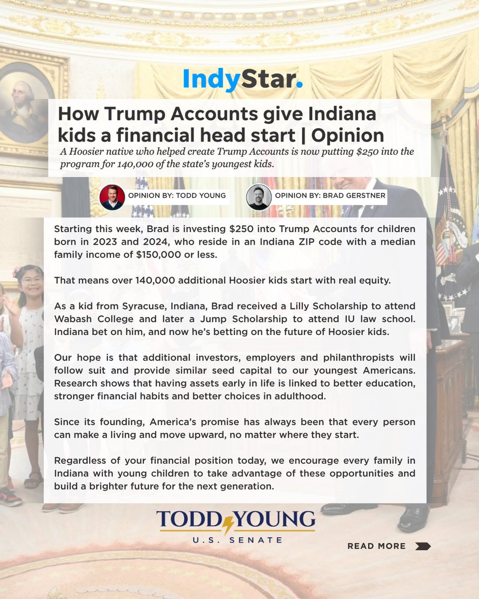 ToddYoungIN's tweet photo. Starting this week, Hoosier Brad Gerstner (@altcap) is contributing $250 into the Trump Accounts program for up to 140,000 young kids in Indiana.

Brad and I write in the @IndyStar about why Congress created this program and how Hoosier families can take advantage of these opportunities and build a brighter future for the next generation.