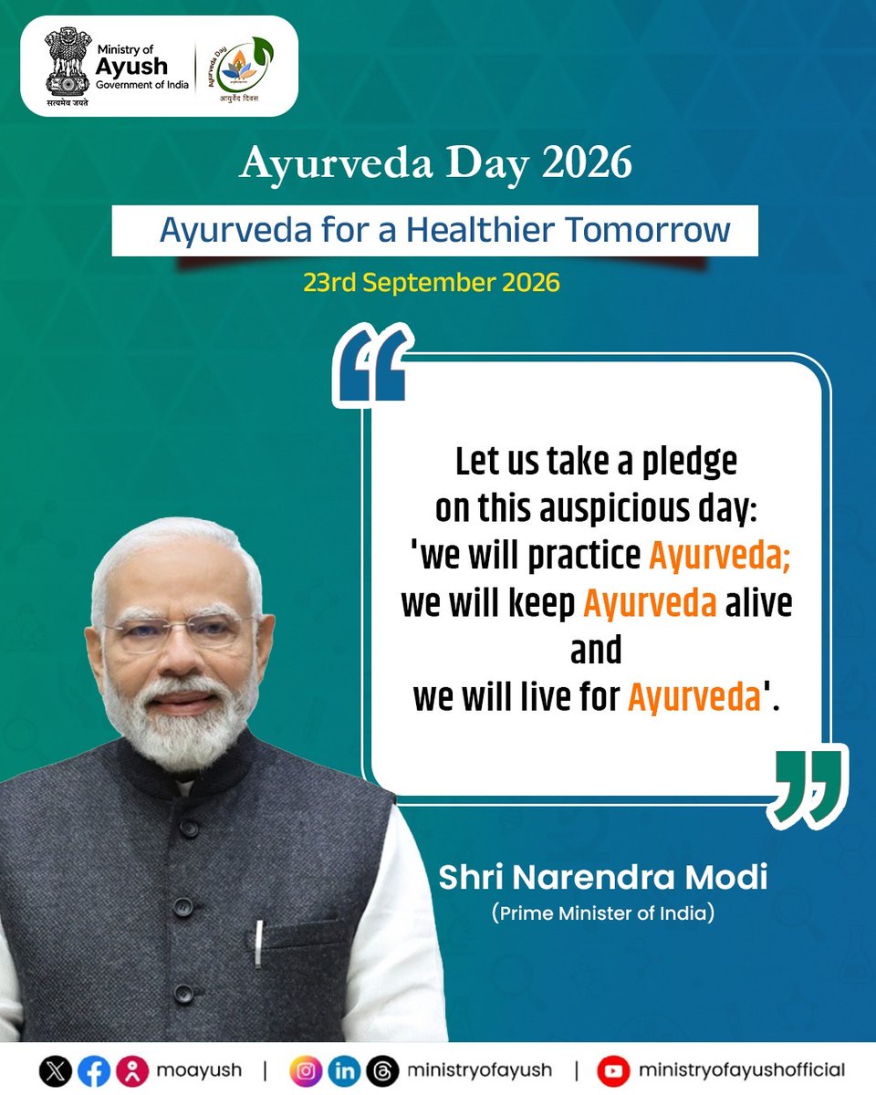 moayush's tweet photo. "Let us take a pledge on this auspicious day: ' we will practice Ayurveda; we will keep Ayurveda alive and we will live for Ayurveda."

- Shri Narendra Modi, Prime Minister of India

#AyurvedaDay2026 #AyurvedaForAHealthierTomorrow
#OneHealthOneFuture #Ayush #MinistryOfAyush #Ayurveda #EvidencebasedAyurveda #ViksitBharat2047 

@PMOIndia |@narendramodi | @mpprataprao | @secymoayush |@CCRAS_MoAyush|@AIIA_NDelhi |@NIAJaipur |@ItraJamnagar |@PIBIndia |@PIBAYUSH|@DDNewslive |@sansad_tv |@AIRNewsHindi I @mygovindia |