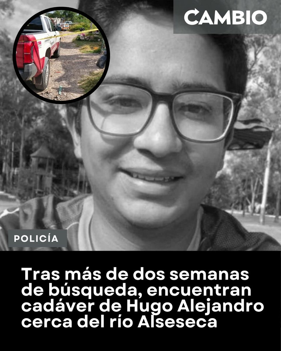 Diario_Cambio's tweet photo. 🕊️Tras más de dos semanas de búsqueda, encuentran cadáver de Hugo Alejandro cerca del río Alseseca

Después de más de dos semanas de intensa búsqueda, ya fue encontrado el cuerpo sin vida de Hugo Alejandro Hernández Tello, el estudiante de la BUAP que fue reportado como desaparecido desde el pasado 5 de septiembre. Las causas del deceso aún se desconocen, pues de manera preliminar trasciende que el cadáver está en estado de descomposición.

#diariocambio #Puebla