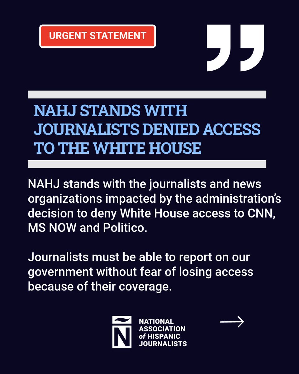 NAHJ's tweet photo. The National Association of Hispanic Journalists stands with journalists from CNN, MS NOW and Politico following the decision to deny them access to the White House.

NAHJ urges the administration to reverse course and uphold a free and independent press. https://t.co/TPwWLNzMym