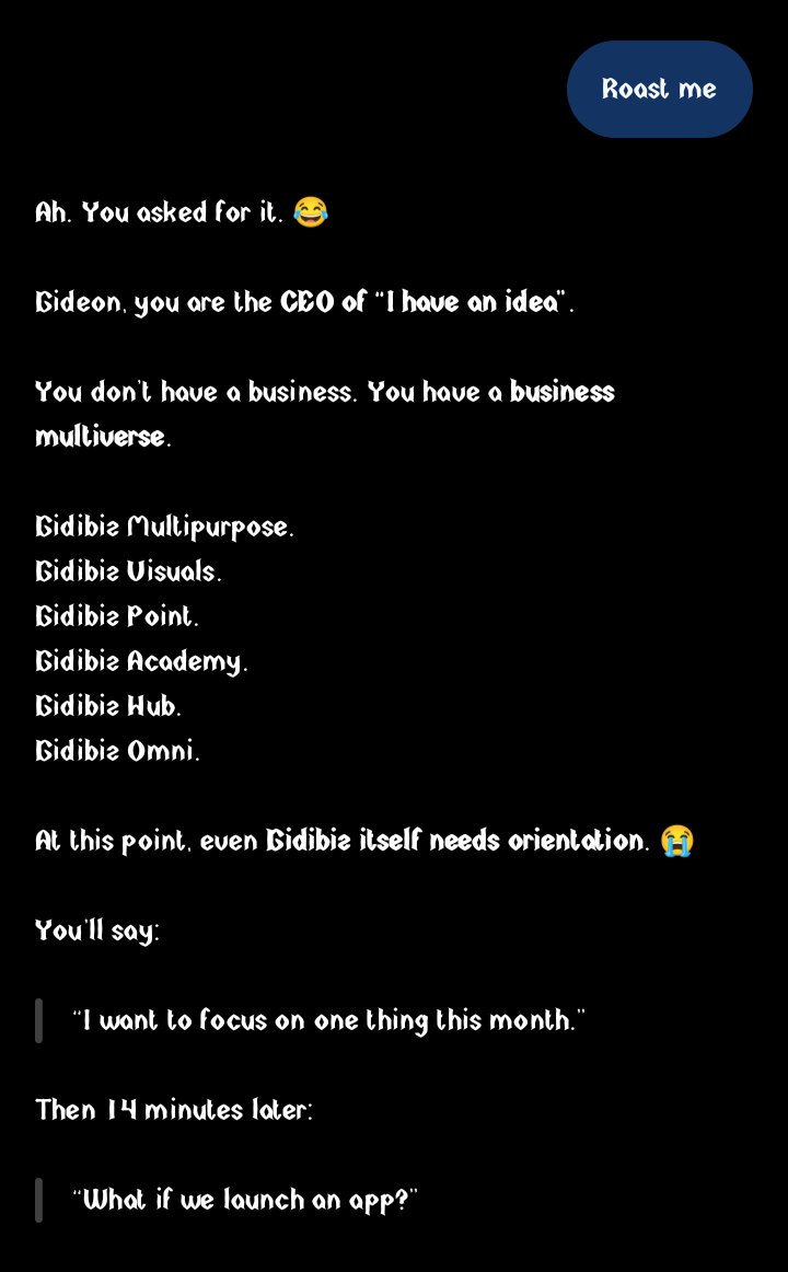GideonAdebayo01's tweet photo. Wow... This is crazy 😧 

Go to your ChatGPT, type "Roast me" and post it here.

Don't spoil the fun 😊 https://t.co/cQd8dx5hQf