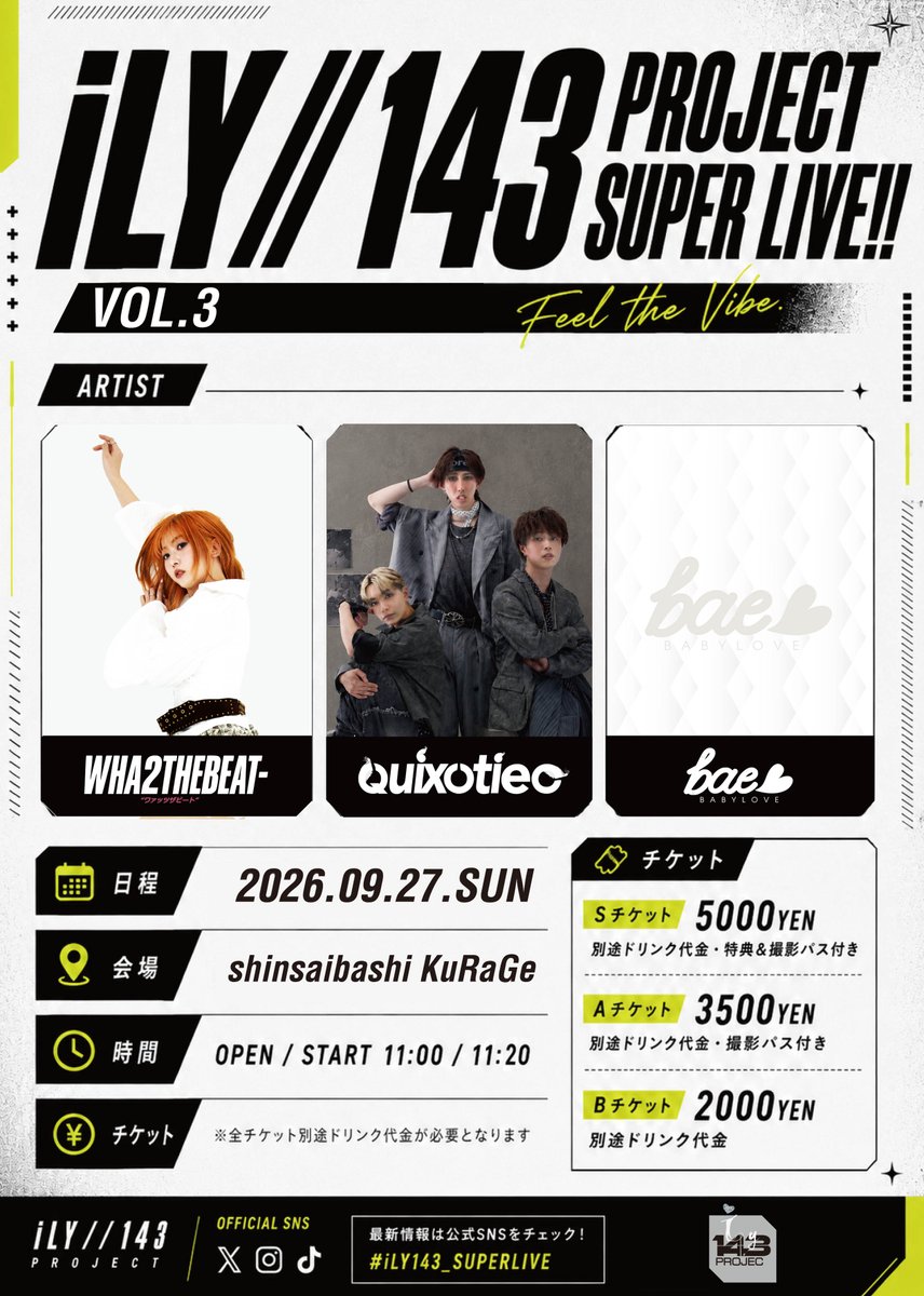 bae3official's tweet photo. ◸ bae<3 info ◿
iLY//143 PROJECT、ダンスヴォーカルグループ“Quixotiec”・“WHA2THEBEAT-”・ガールズアイドルグループ“bae<3”の合同イベント開催決定!!

何が見れるかお楽しみに✨
そしてこの日はbae<3研修生も出演します🆕
本日のイベントより手売チケットも販売開始!!

9月25日までにSチケット予約された方はグッズ販売(チェキ購入時)に使える早特購入特典(トーク2分券)プレゼント!!

Sチケ予約の方は必ずメンバー指定お願いします

-----------------------------------------------

“iLY//143 PROJECT SUPER LIVE vol.3”
日程：2026年9月27日日曜日
場所：心斎橋KuRaGe(大阪・心斎橋)
時間：OPEN/START 11:00/11:20
料金：
・Sチケット 5000YEN/別途ドリンク代金・優先エリア・特典&撮影パス付き
・Aチケット 3500YEN/別途ドリンク代金・撮影パス付き
・Bチケット 2000YEN/別途ドリンク代金
出演：bae<3 / WHA2THEBEAT- / Quixotiec 
MC：ほくろっぴ
※S席座席あり

【只今より予約開始】
https://t.co/GOuEsGJolz