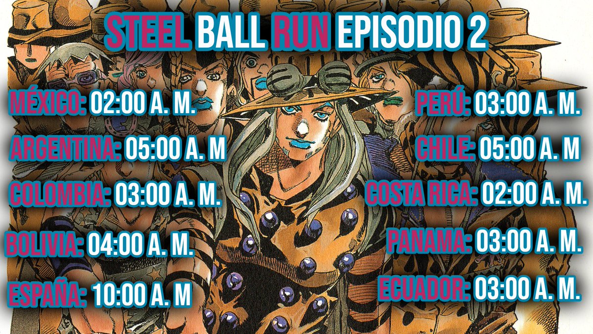 JoeNet52's tweet photo. Como pequeño servicio para la comunidad, les traigo los horarios de la salida del episodio 2 de Steel Ball Run, tocara madrugar. https://t.co/SJZdooqUPu