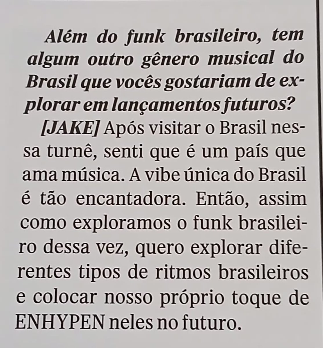 jakesimbrasil's tweet photo. 📰 ─── 220926 | Entrevista do ENHYPEN para a Rolling Stone Brasil - trechos do #JAKE 💙

❔: Além do funk brasileiro, tem algum outro gênero musical do Brasil que vocês gostariam de explorar em lançamentos futuros?

🐶: Após visitar o Brasil nessa turnê, senti que é um país que ama música. A vibe única do Brasil é tão encantadora. Então, assim como exploramos o funk brasileiro dessa vez, quero explorar diferentes tipos de ritmos brasileiros e colocar nosso próprio toque de ENHYPEN neles no futuro.

[ Desafio para o ENHYPEN: lançar um forró, para as ADMs nordestinas da Jake Brasil 😙 ]

#ENHYPEN #엔하이픈 #JAKE #제이크 
@ENHYPEN @ENHYPEN_members