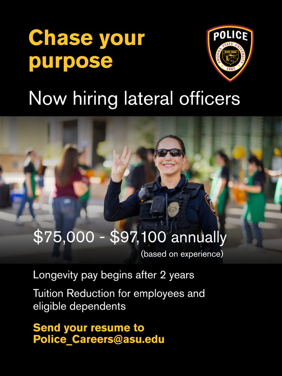 ASUPolice's tweet photo. CHASE YOUR PURPOSE
The Arizona State University Police Department is hiring lateral officers.
✔ Longevity pay beginning at 2 yrs
✔ Tuition reduction for employees and eligible dependents
Send your resume to: Police_Careers@asu.edu
#ASUPolice #LawEnforcementJobs #PoliceCareers https://t.co/DTNbUSP5it