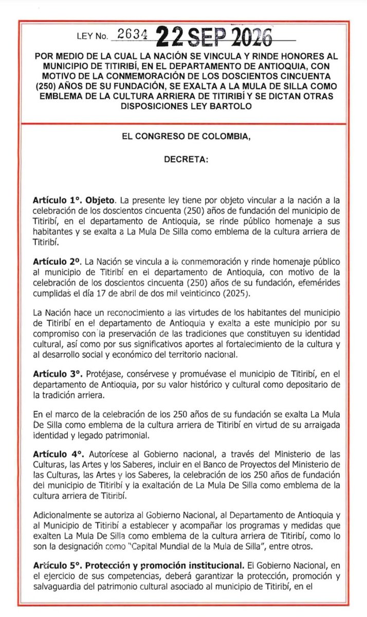 GermanBlancoA's tweet photo. "NUEVA LEY"
De Mí Autoria 

LEY BARTOLO 👏 
Ley 2634 de Sept 22

TITIRIBÍ Exaltación 250 Años de Fundación y designación por Siempre como:

"CAPITAL MUNDIAL DE LA MULA DE SILLA"

Sancionada hoy por el Presidente de la República @ABDELAESPRIELLA 

Especial reconocimiento a los Promotores del Proyecto hoy Ley de la Rpca: Mi compañero de universidad Ex-Alcalde Jaime Humberto Salazar "Paco" y Mi Ex-Alumno abogado Alex Restrepo hoy Alcalde Mpal.

Nuestro Acompañamiento con Hechos Reales.

@GobAntioquia 
@mincultura 
@MinAgricultura 
@asambleadeant 
@JorgeCorreaBet 
@CallejasJCamilo 
@asocaba_ant 
@FedequinasCol 
@soyconservador
@SenadoGovCo
@CamaraColombia

"CUMPLIMOS"

Mart 22 Sept 2026 👇