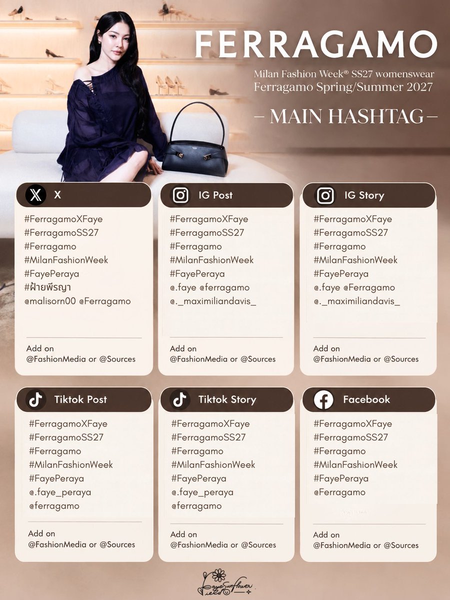 sh4d0w_cYb3R's tweet photo. Copy-pasted from @fayesunflower14 🌻

‼️Official Hashtags & Mention Tags — All Platforms (Remove . before use)‼️

✨ X : 
#FerragamoXFaye
#FerragamoSS27
#Ferragamo
#MilanFashionWeek 
#FayePeraya
#ฝ้ายพีรญา
@malisorn00 
@Ferragamo
Add on @.FashionMedia or @.Sources
—————— •

✨ IG Post : 
#FerragamoXFaye
#FerragamoSS27
#Ferragamo 
#MilanFashionWeek 
#FayePeraya
@.faye 
@.ferragamo 
@._maximiliandavis_
Add on @.FashionMedia or @.Sources

✨ IG Story : 
#FerragamoXFaye
#FerragamoSS27
#Ferragamo
#MilanFashionWeek 
#FayePeraya
@.faye 
@.Ferragamo 
@._maximiliandavis_
Add on @.FashionMedia or @.Sources
—————— •

✨ Tiktok Post : 
#FerragamoXFaye
#FerragamoSS27
#Ferragamo 
#MilanFashionWeek 
#FayePeraya
@.faye_peraya 
@.ferragamo
Add on @.FashionMedia or @.Sources

✨ Tiktok Story : 
#FerragamoXFaye
#FerragamoSS27
#Ferragamo
#MilanFashionWeek 
#FayePeraya
@.faye_peraya 
@.ferragamo 
Add on @.FashionMedia or @.Sources
—————— •

✨ Facebook : 
#FerragamoXFaye
#FerragamoSS27
#Ferragamo
#MilanFashionWeek 
#FayePeraya
@.Ferragamo 
Add on @.FashionMedia or @.Sources